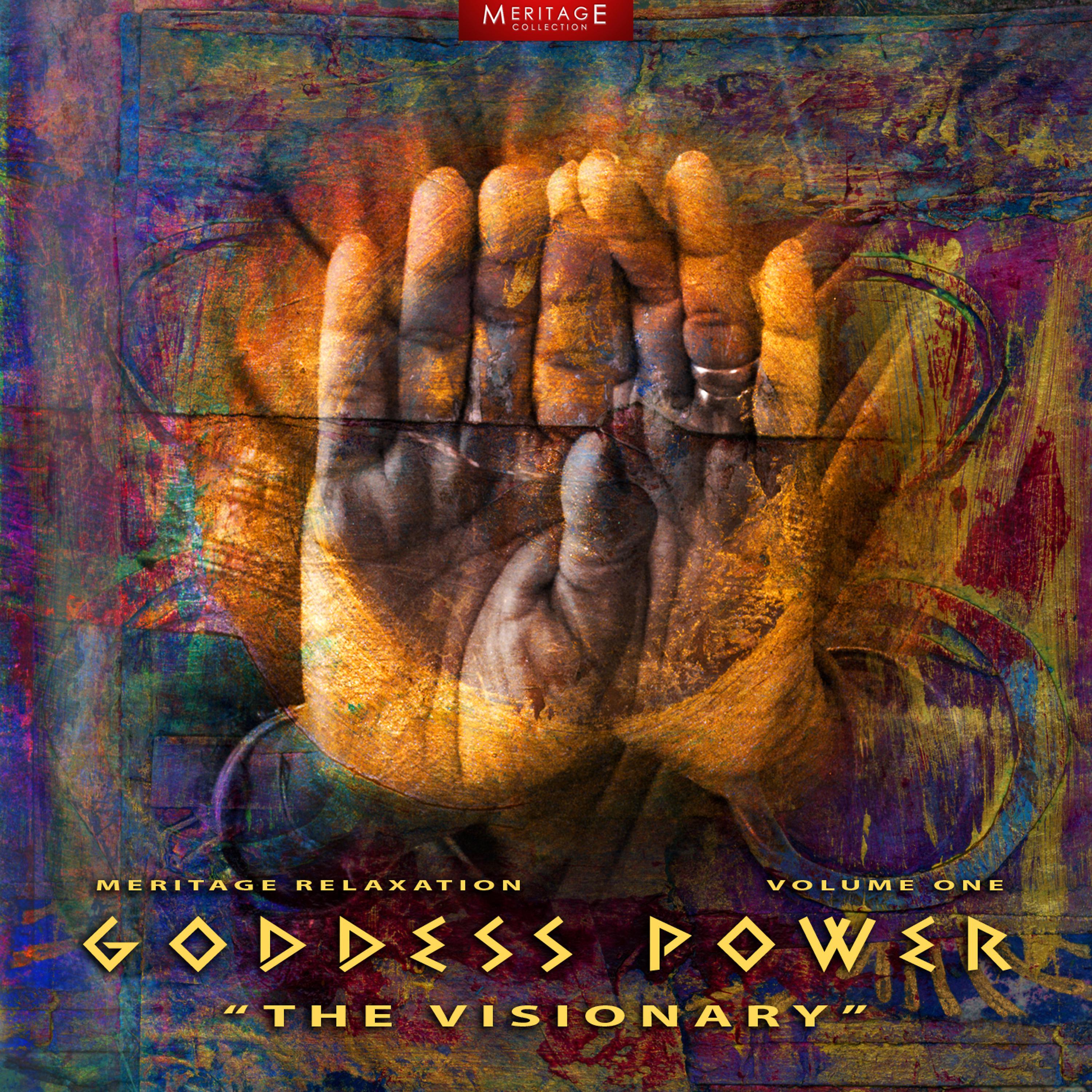 Постер альбома Meritage Relaxation: Goddess Power (The Visionary) Vol. 1