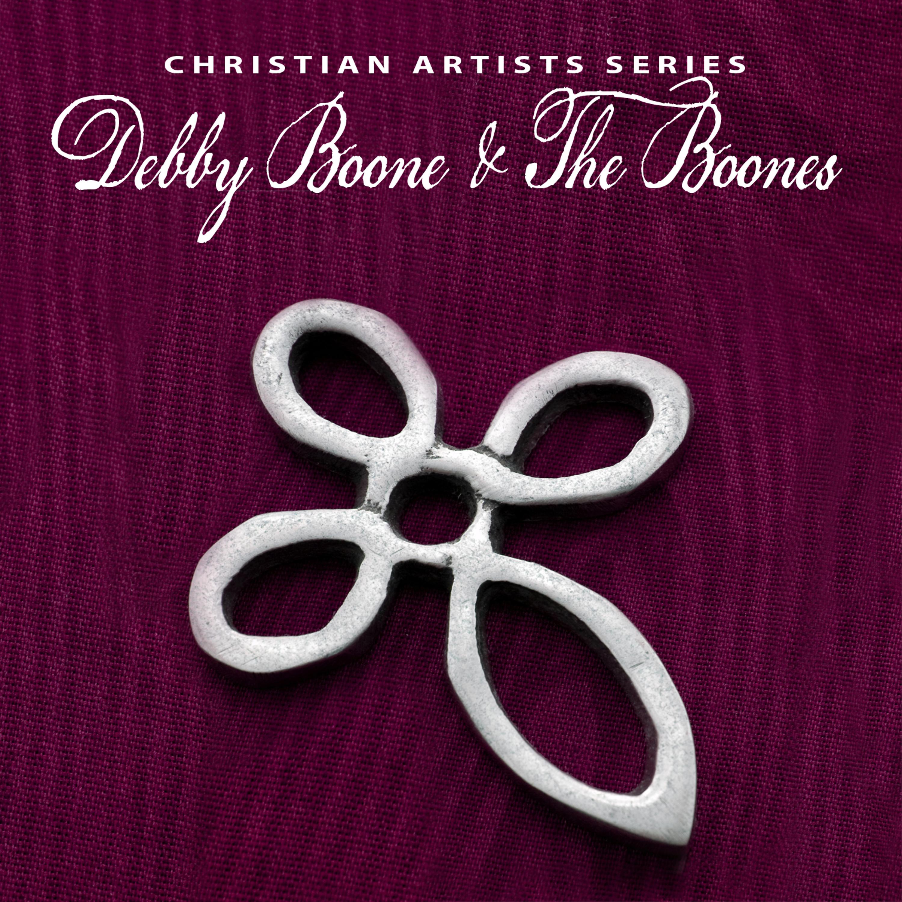 Постер альбома Christian Artists Series: Debby Boone & The Boones