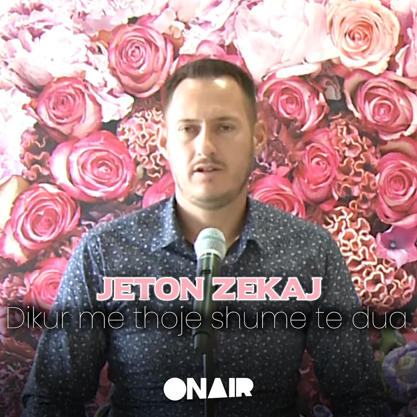 Jeton Zekaj - Dikur me thoje shume te dua