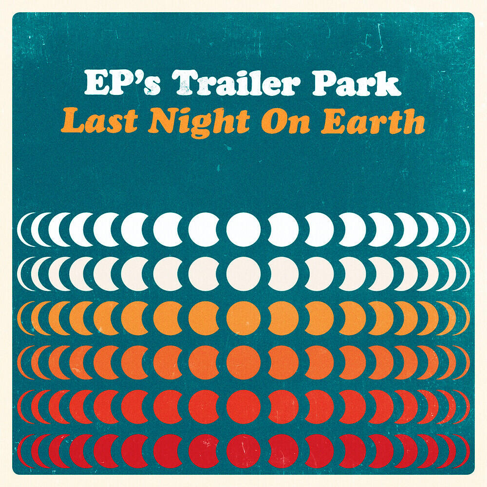 EP's Trailer Park - Last Night on Earth