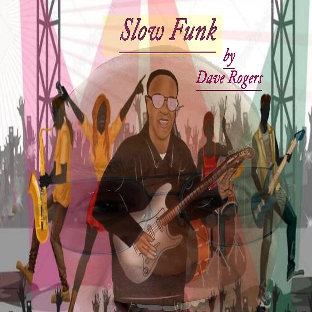 Dave Rogers - Slow Funk