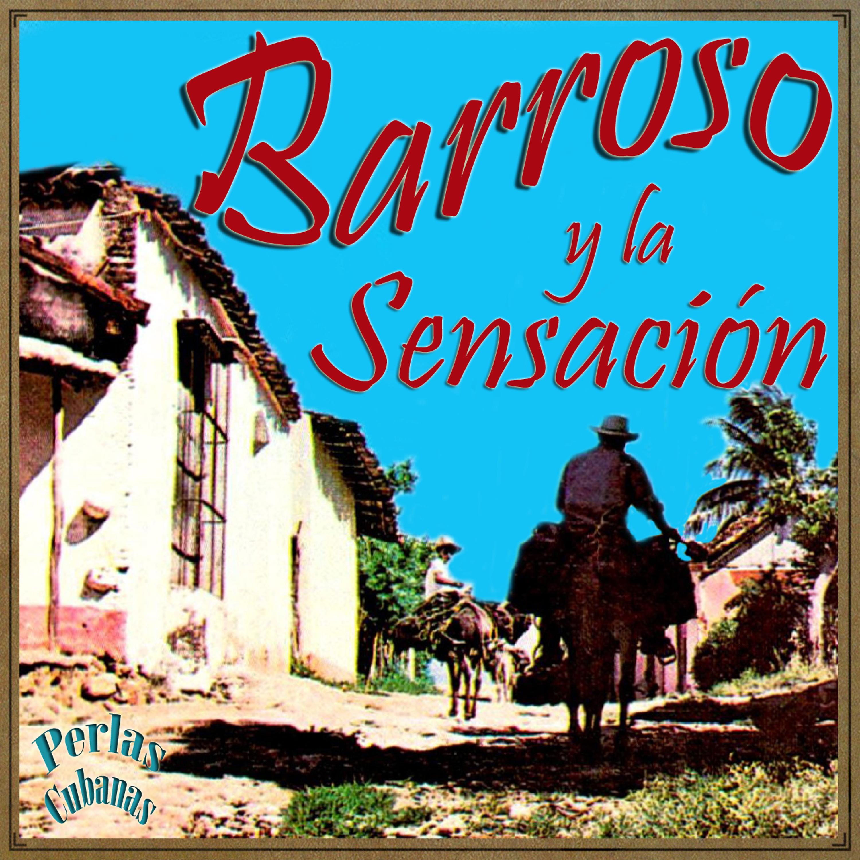 Постер альбома Perlas Cubanas: Barroso y la Sensación