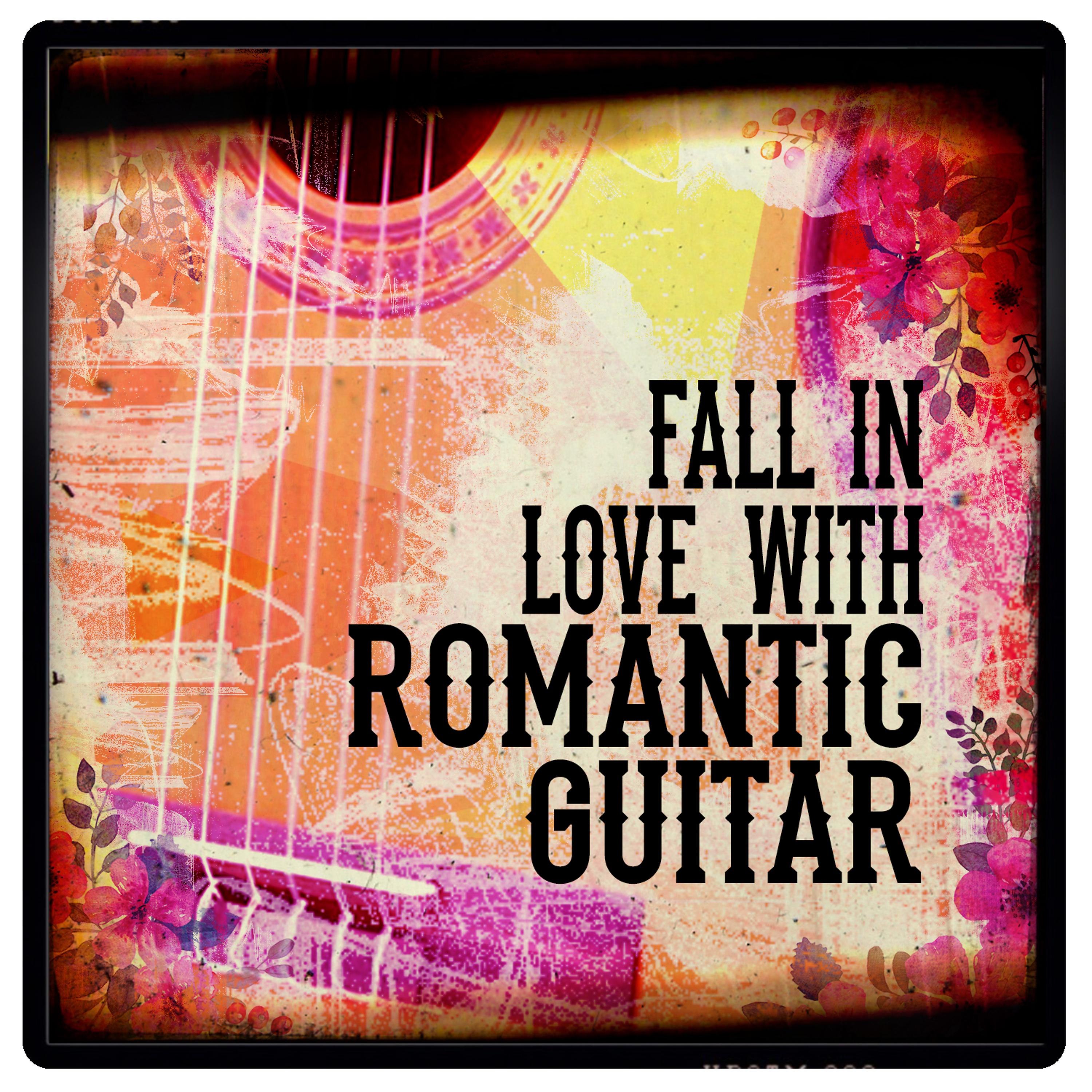 Постер альбома Fall in Love with Romantic Guitar