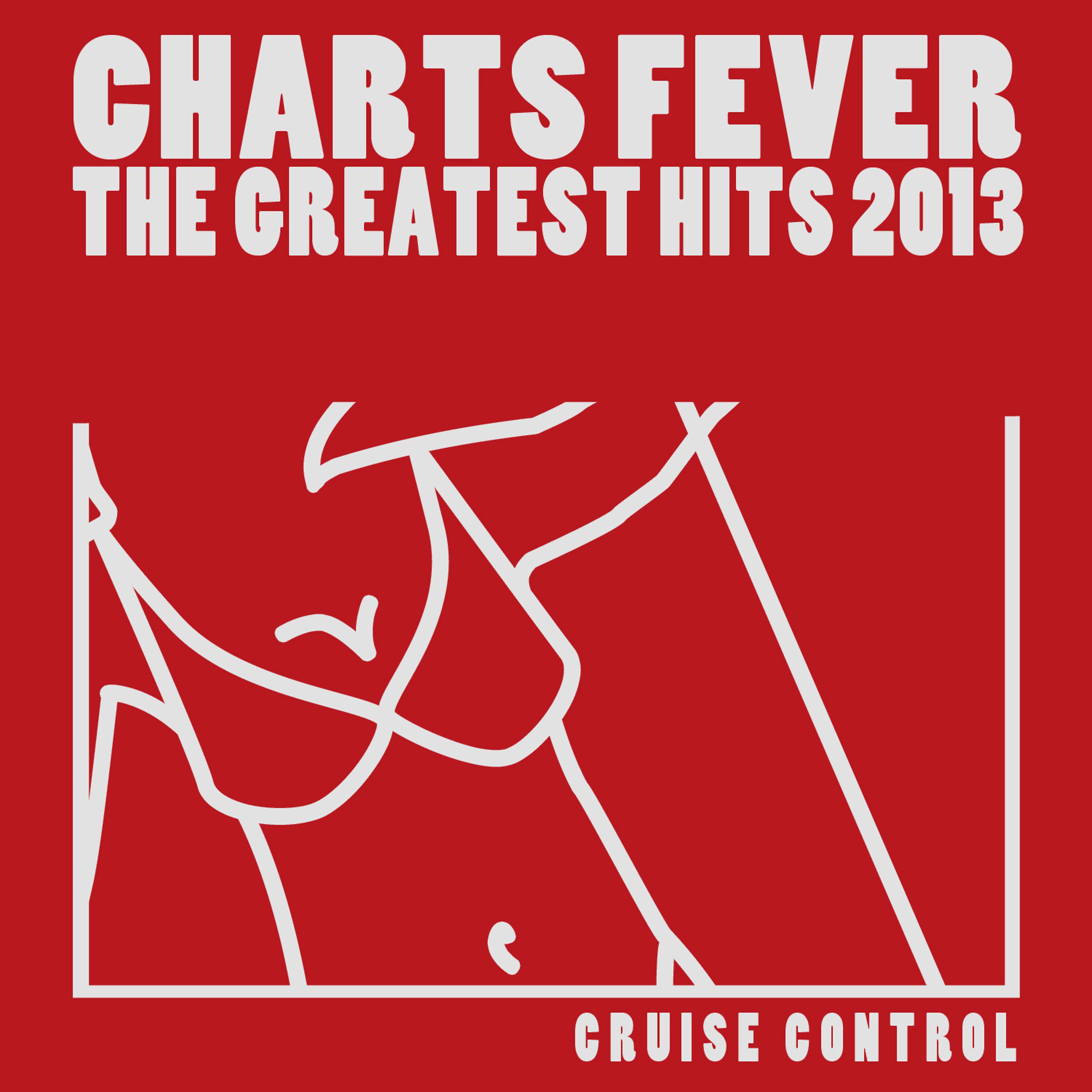 Постер альбома Charts Fever (The Greatest Hits 2013)