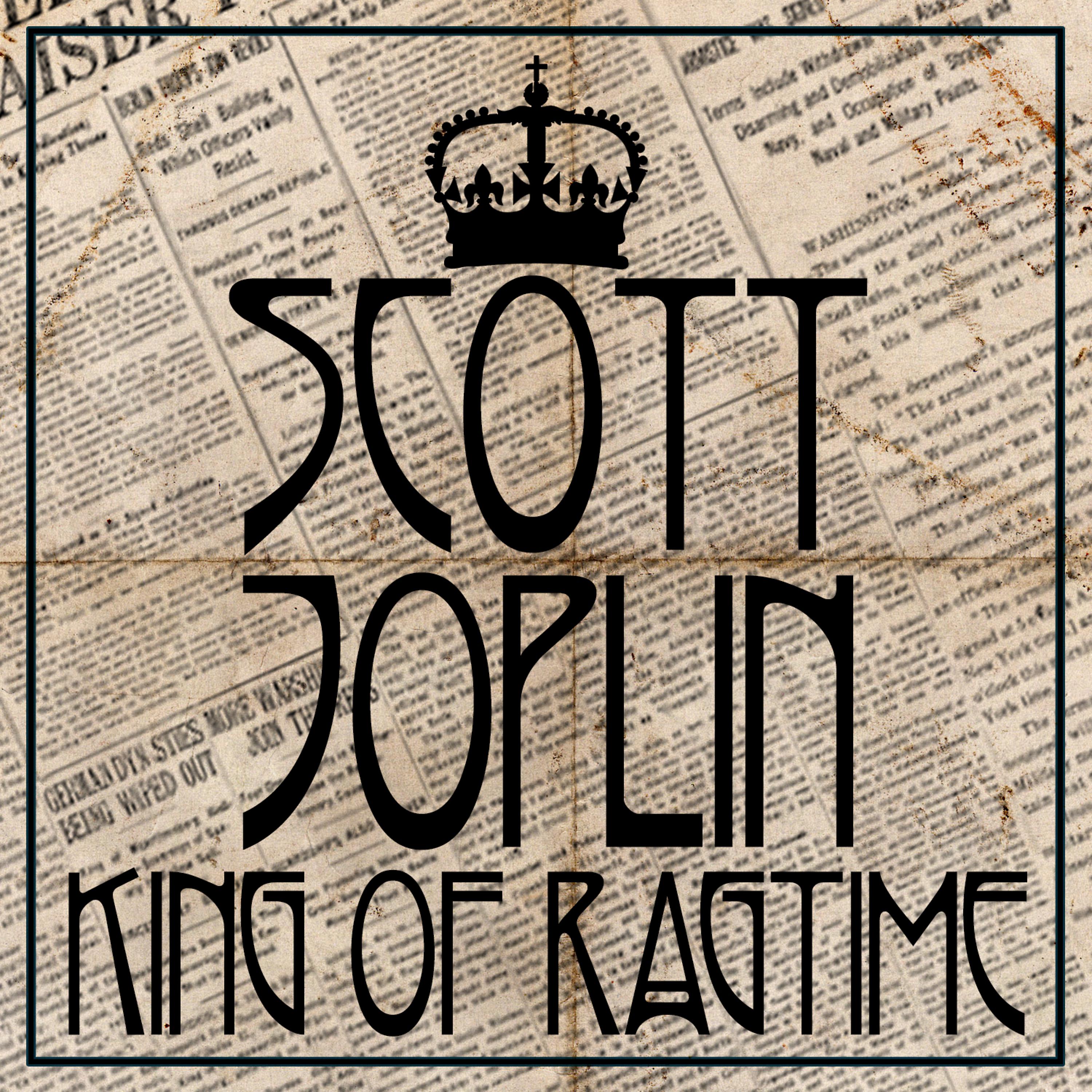 Постер альбома Scott Joplin: King of Ragtime