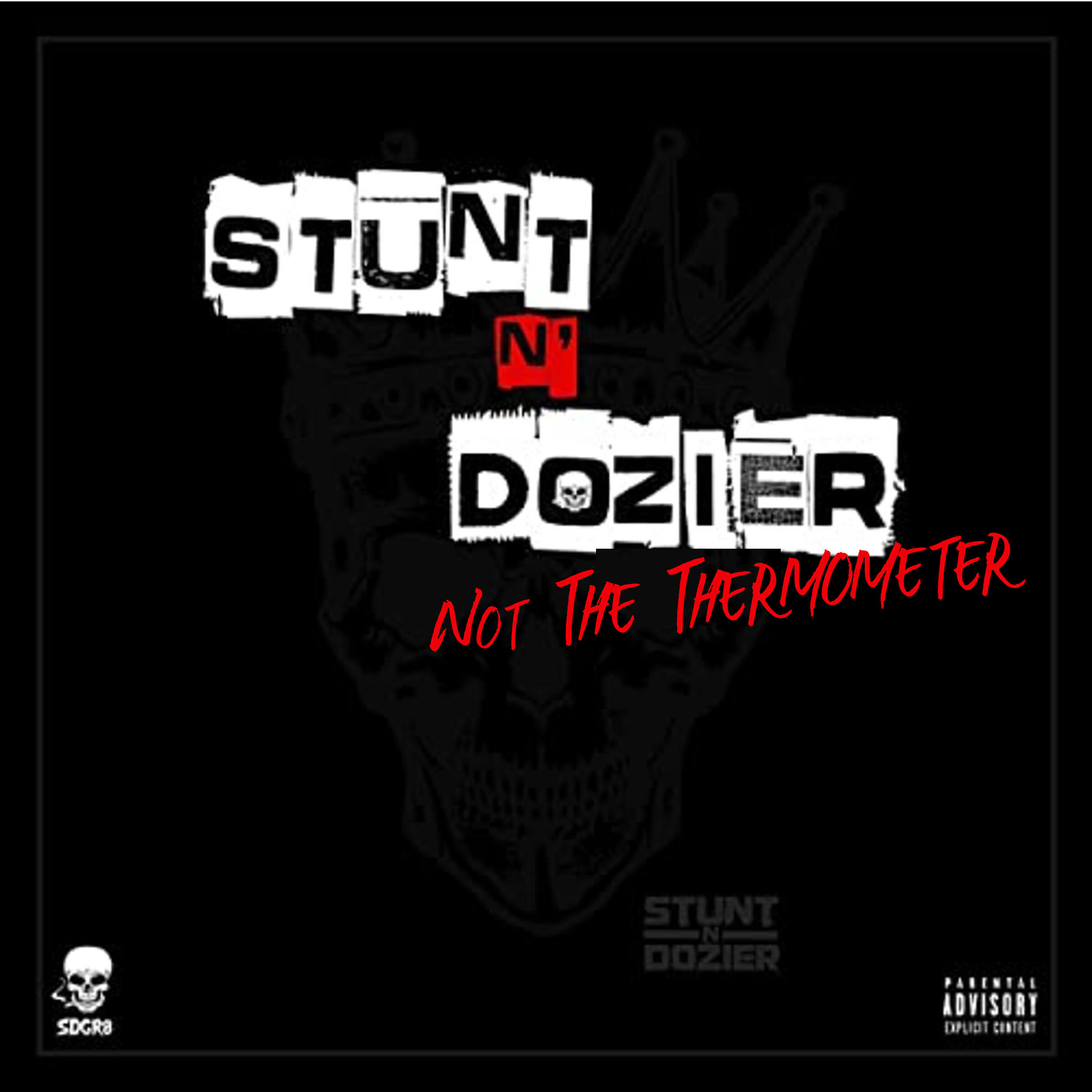 Stunt N Dozier - Not The Thermometer