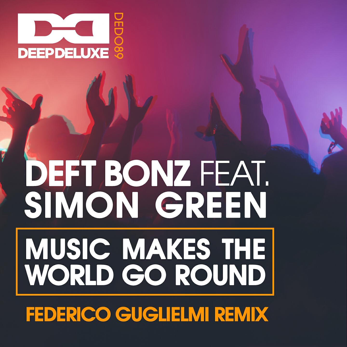 DEFT BONZ - Music Makes the World Go Round (Federico Guglielmi Remix)