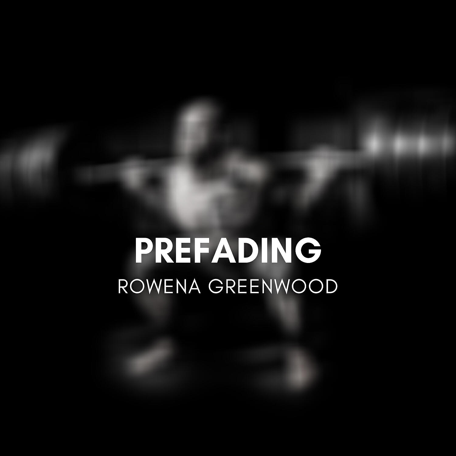 Rowena Greenwood - Prefading