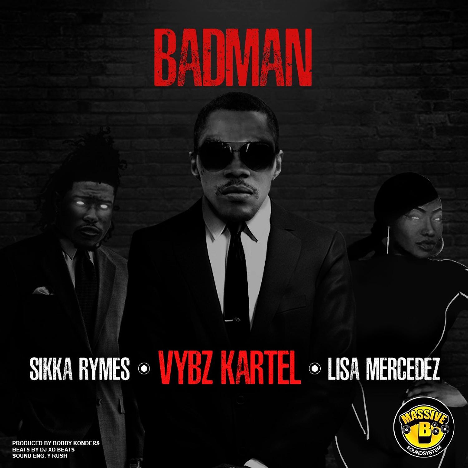 Vybz Kartel - Badman (feat. Lisa Mercedez & Sikka Rymes)