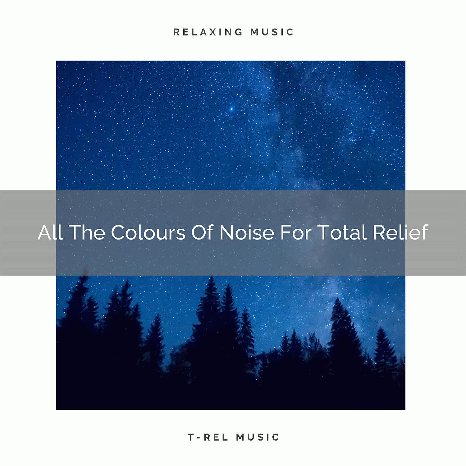 White Noise Relaxation - Blue The Colours Of Noise For Total Relief