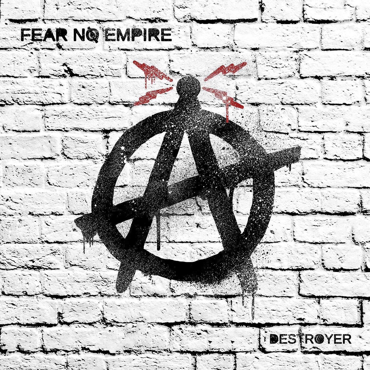 Fear No Empire - Destroyer