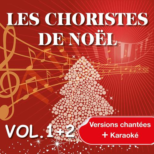 Постер альбома Les Choristes de Noël interprètent les plus belles chansons de Noël, Vol. 1 & Vol. 2
