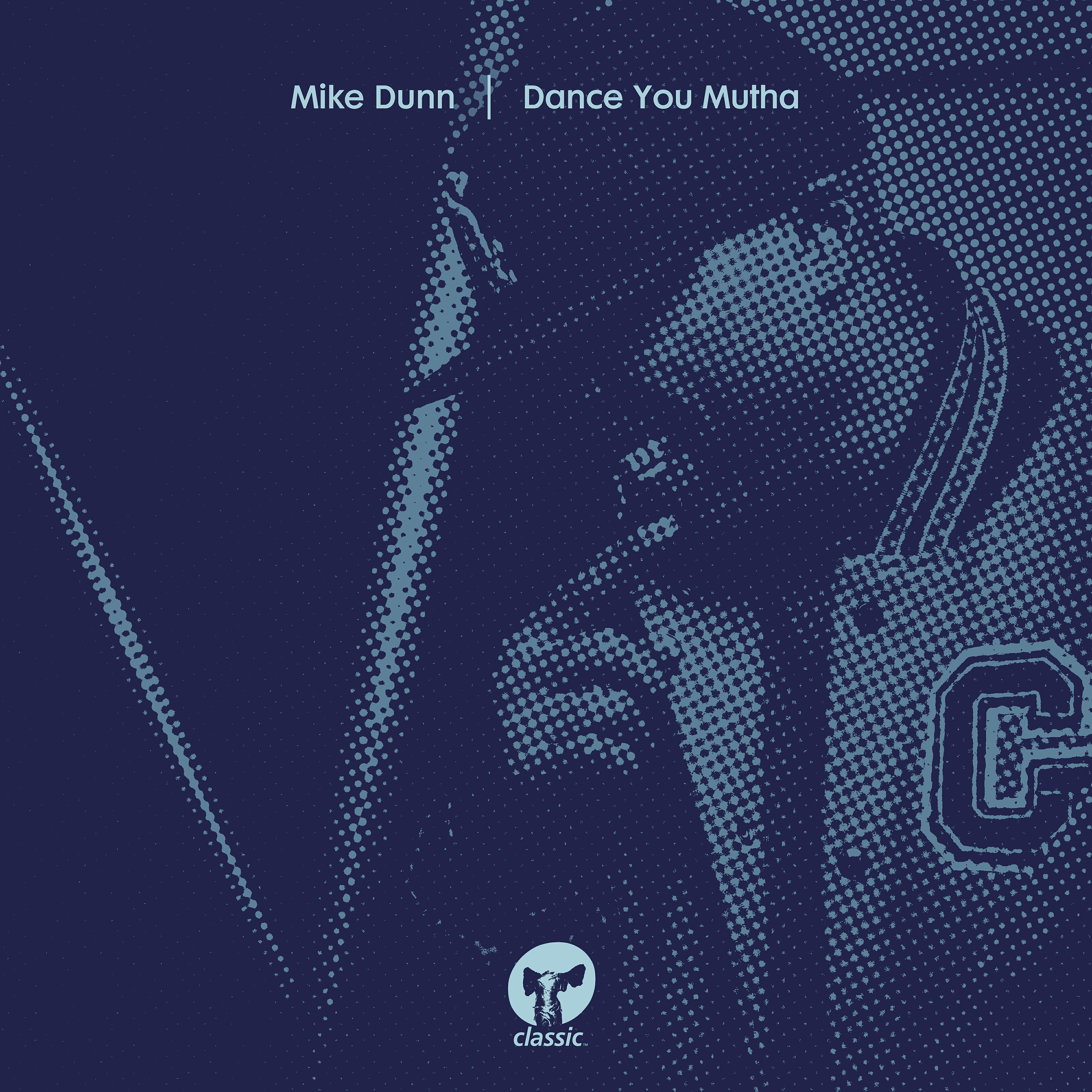 Mike Dunn - Dance You Mutha (Bam The Dub For The Club)
