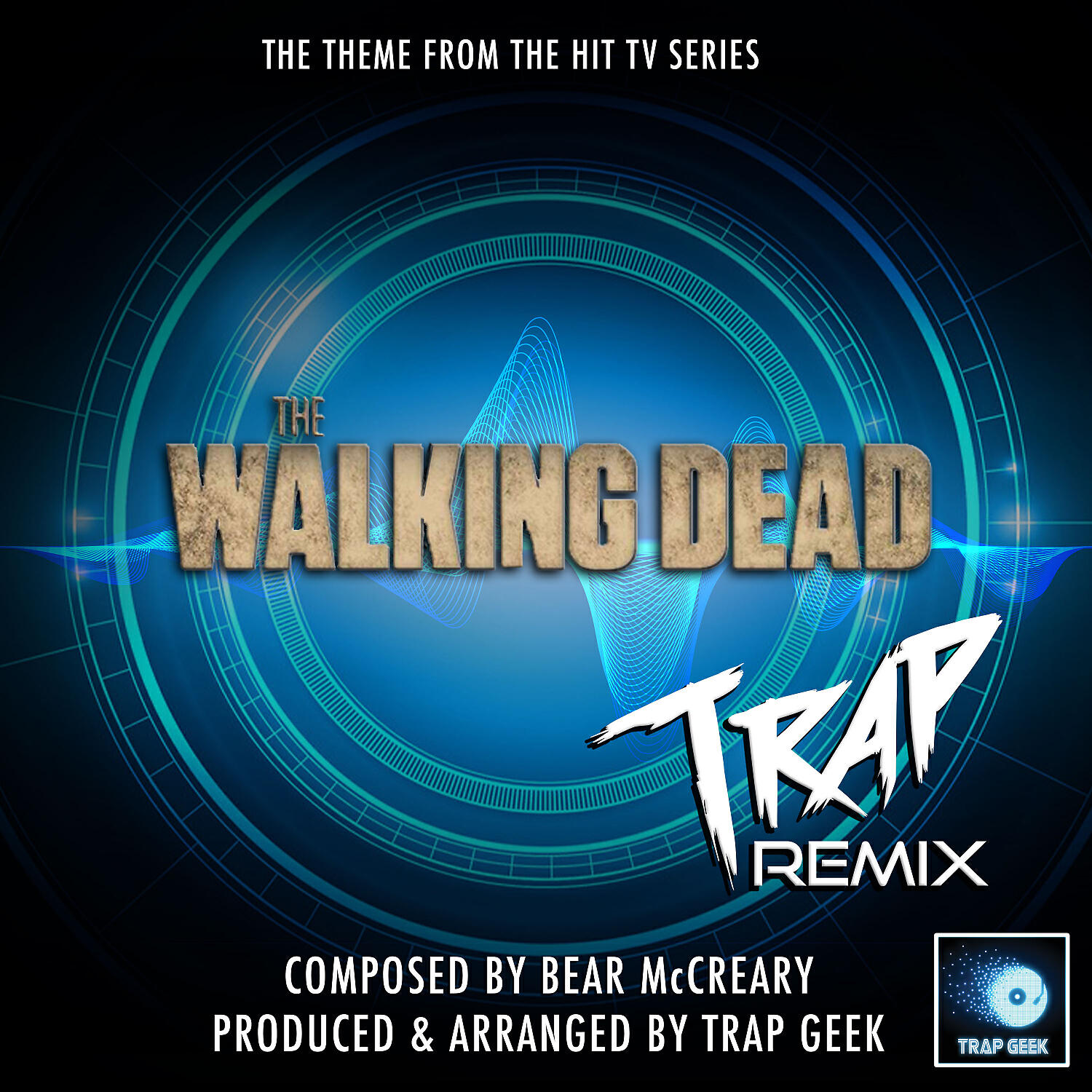 Trap Geek - The Walking Dead Main Theme (From 