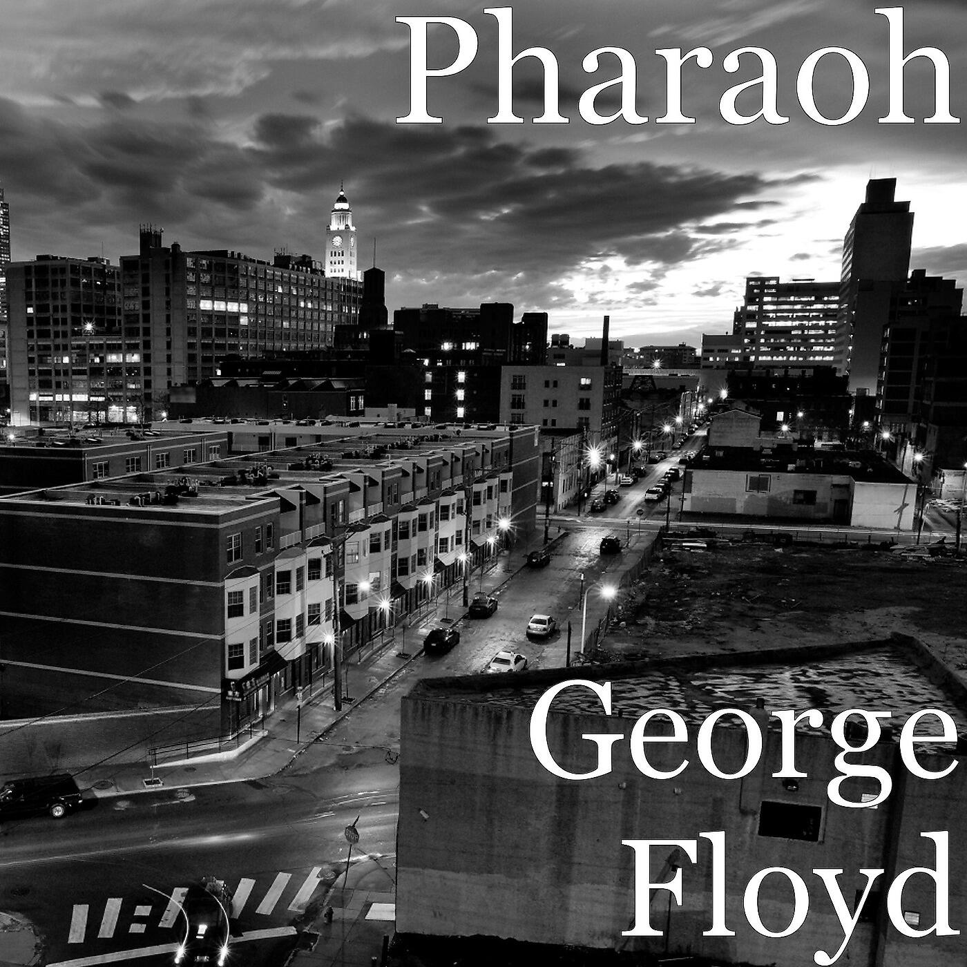 PHARAOH - George Floyd