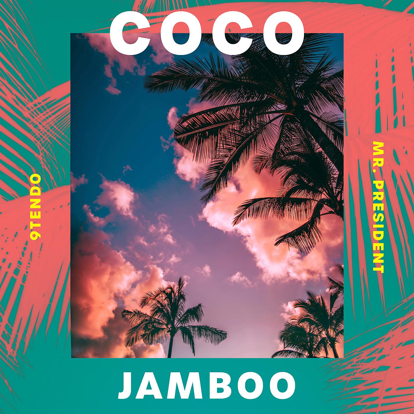 Коко жамбо. Mr President Coco. Mr President Coco Jambo. 9tendo, Mr. President - Coco Jamboo. Coco Jamboo Mr. President сингл.