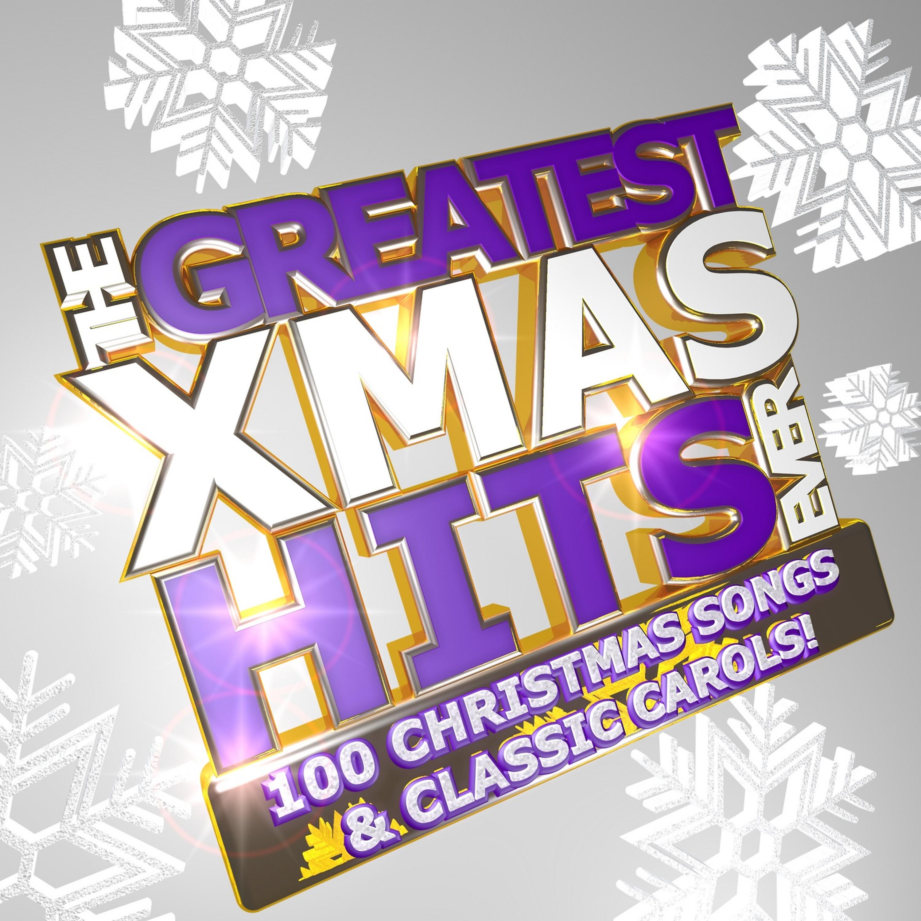 Постер альбома Greatest Xmas Hits Ever: 100 Christmas Songs & Classic Carols
