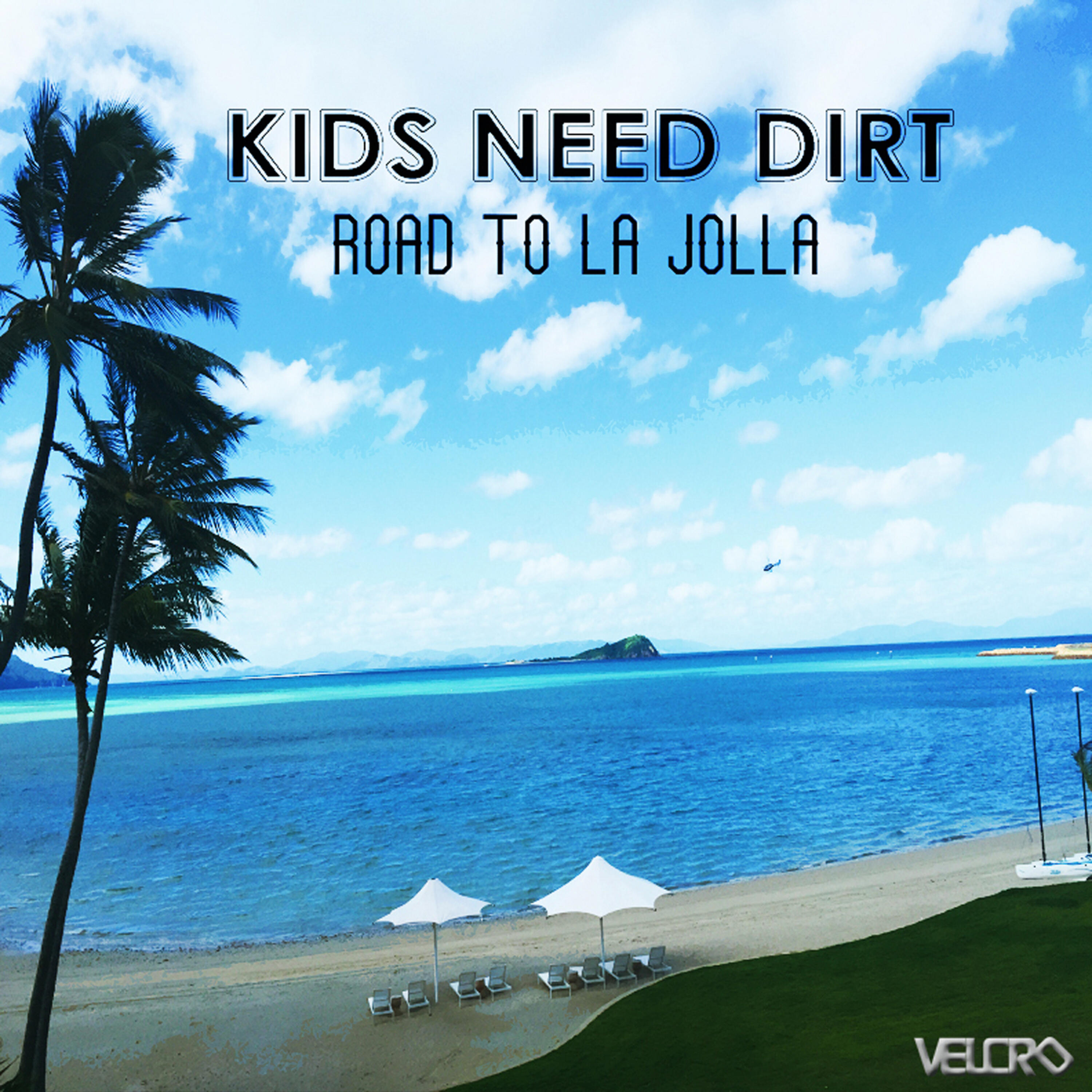 Kids Need Dirt - Road to La Jolla