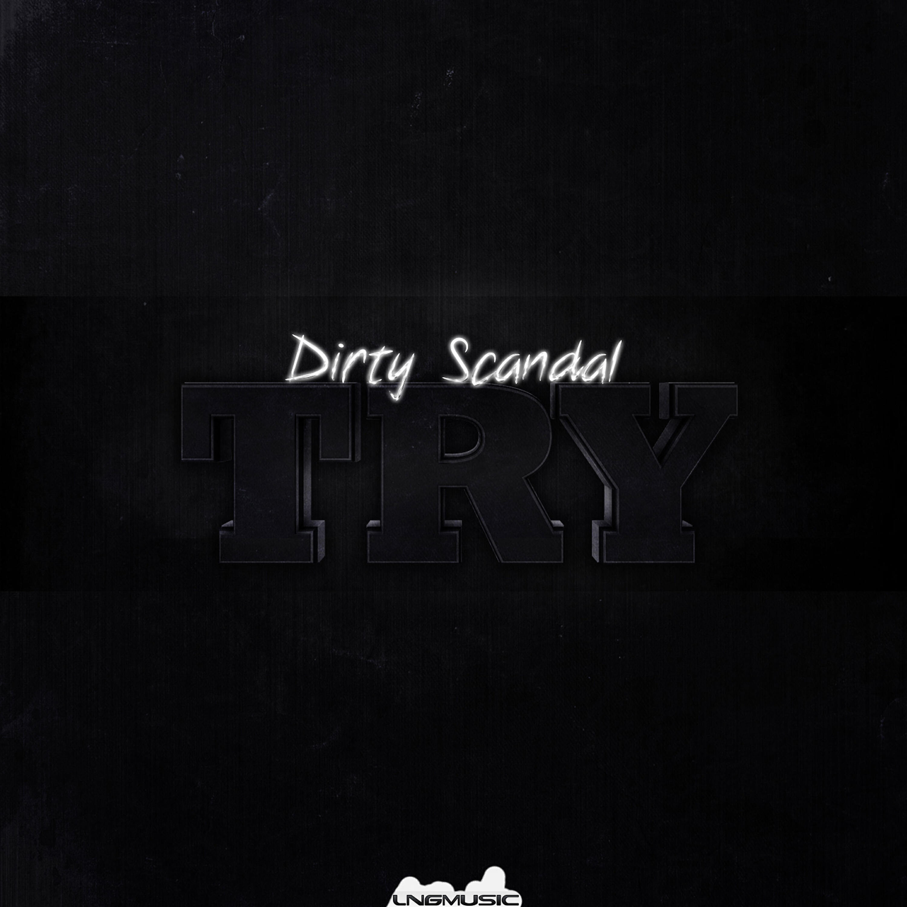 Dirty Scandal - Try (Basslouder Remix Edit)