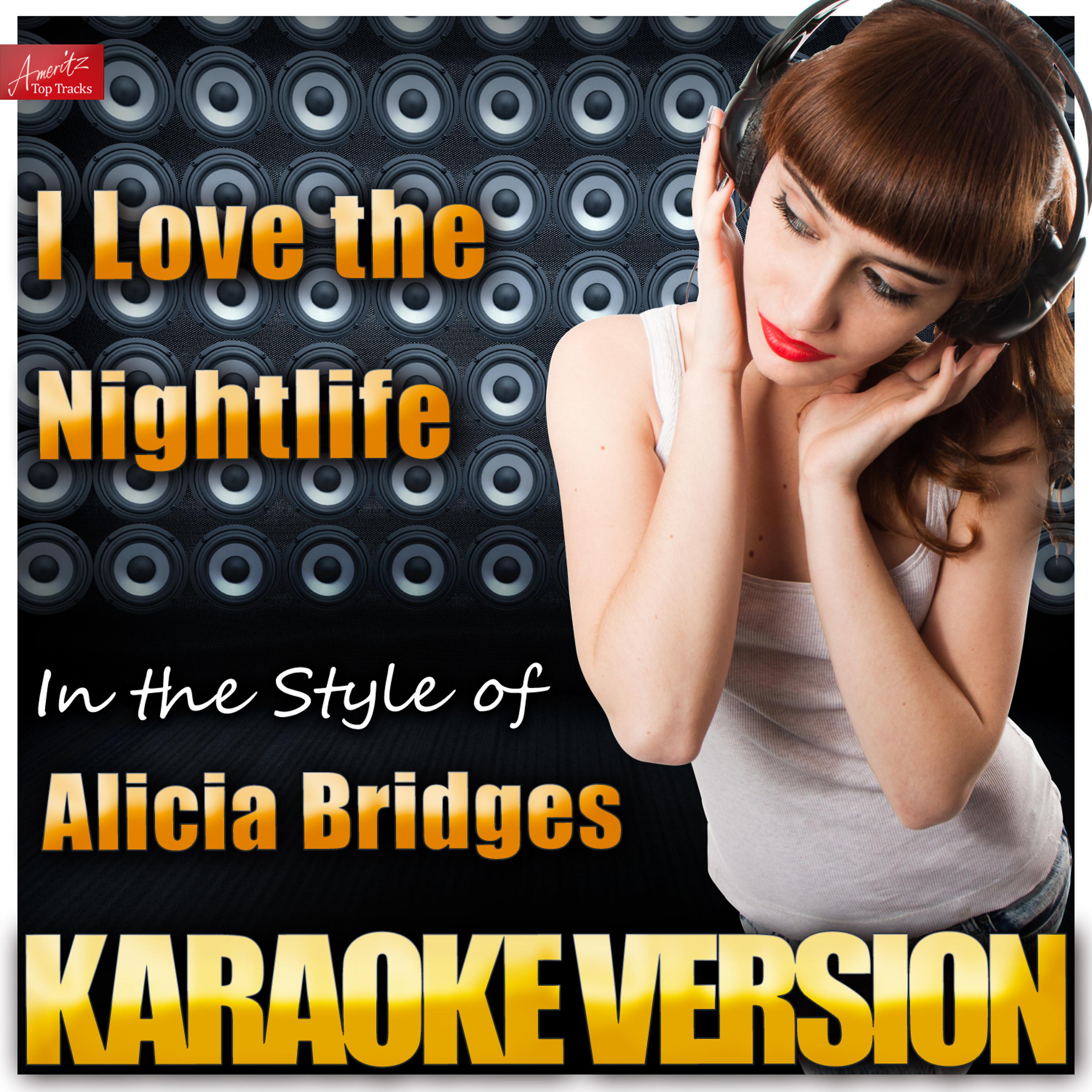Постер альбома I Love the Nightlife (Disco 'Round) [In the Style of Alicia Bridges] [Karaoke Version]