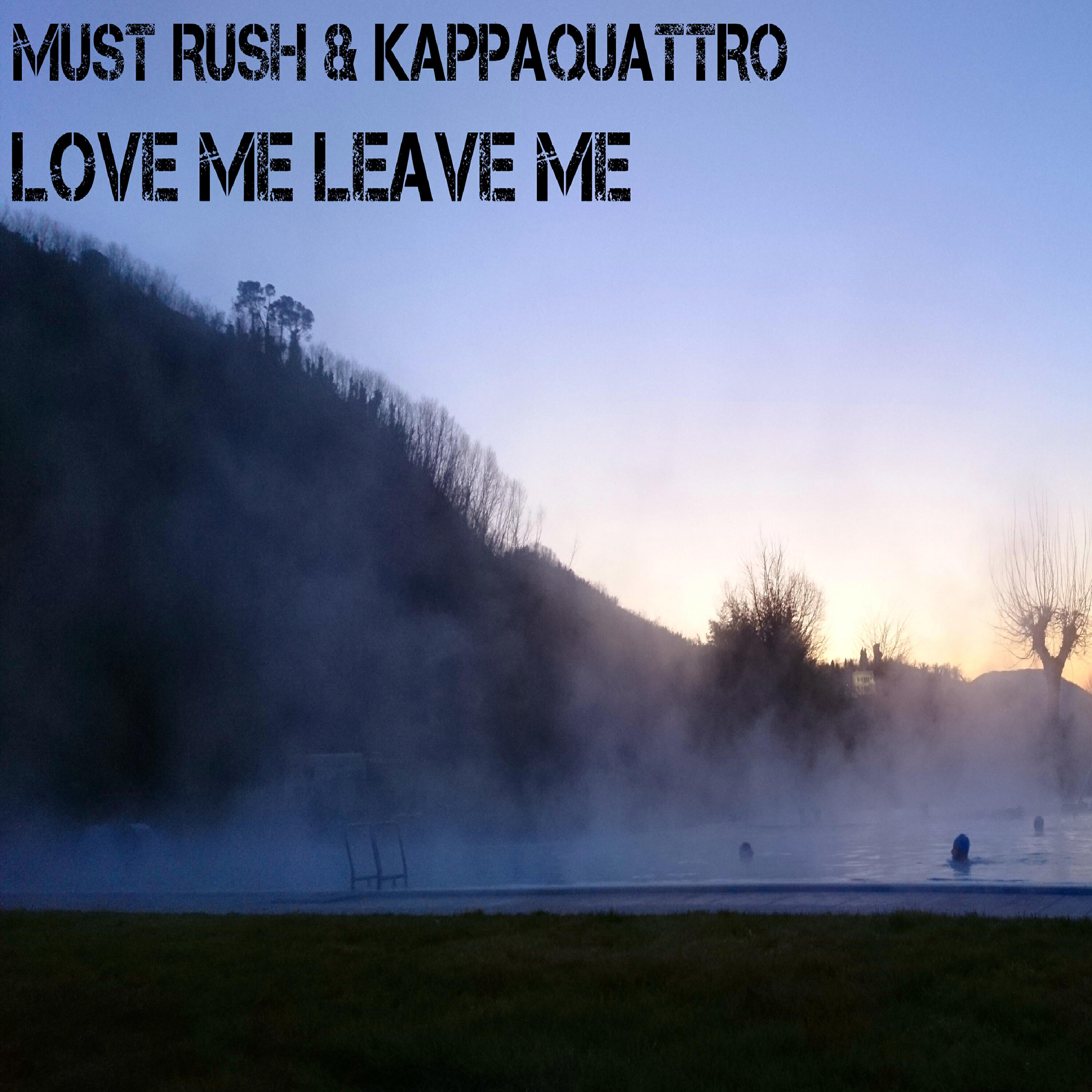 Must Rush - Love Me Leave Me (Radio Edit)