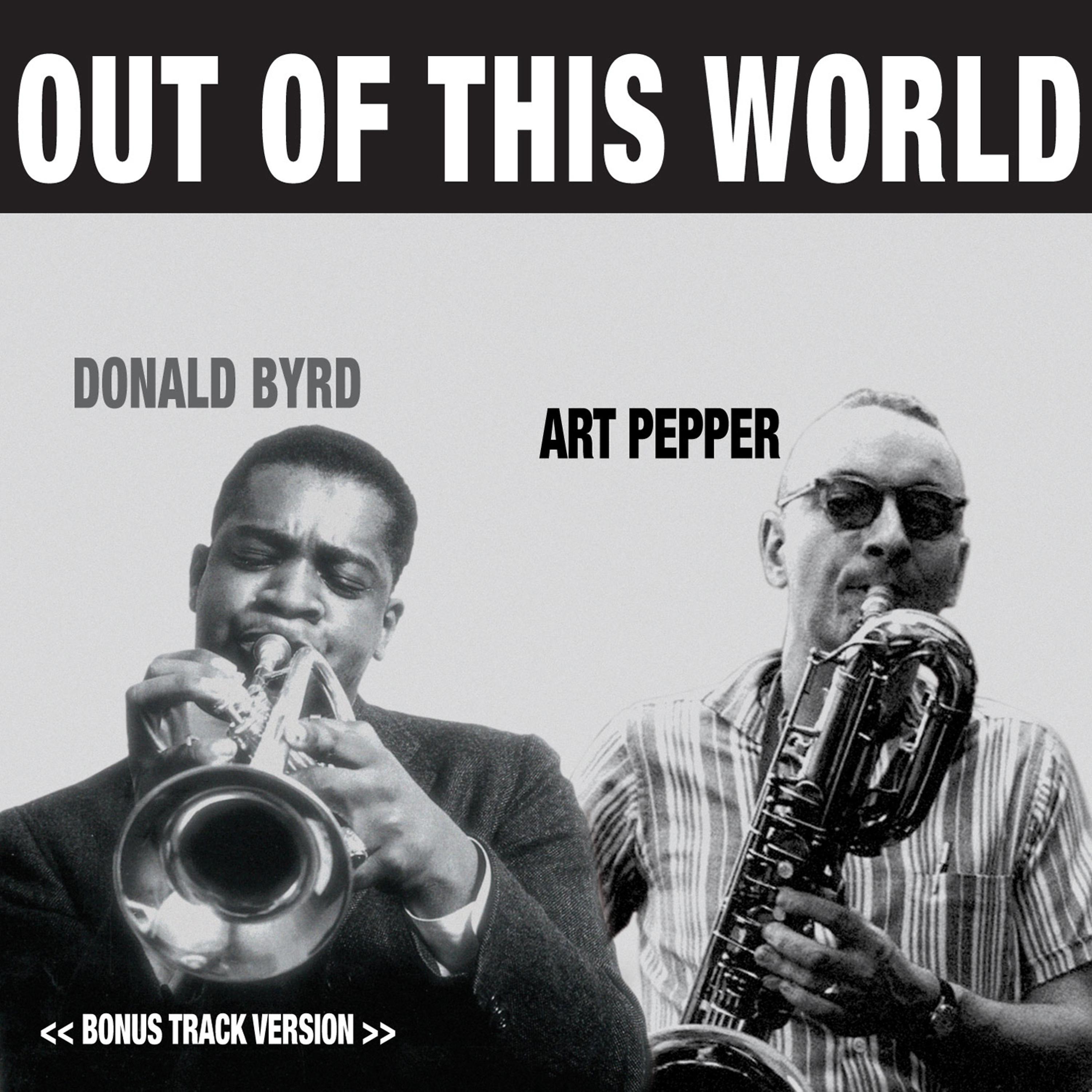 Постер альбома Donald Byrd-Pepper Adams Quintet: Out of This World (Bonus Track Version)
