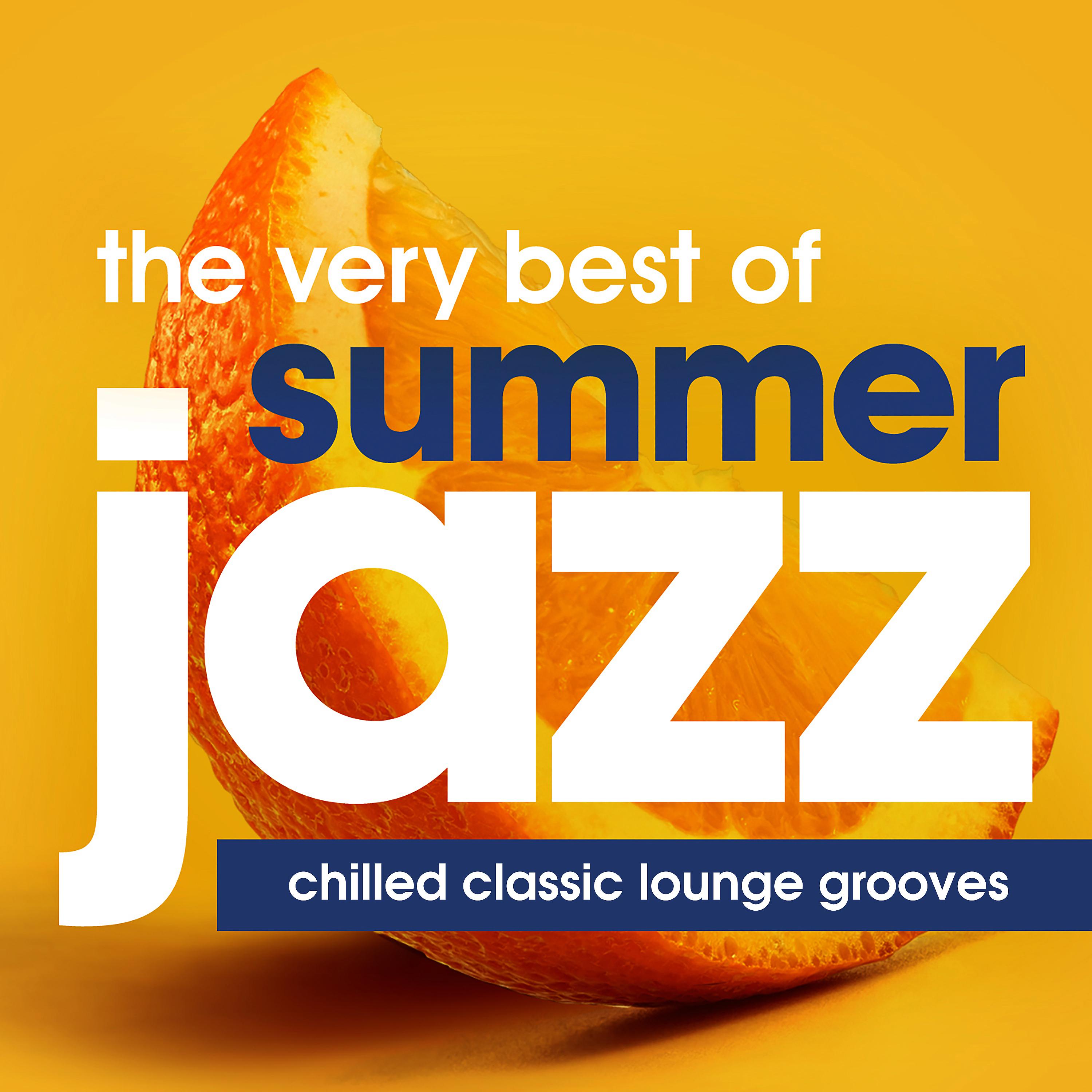 Постер альбома The Very Best of Summer Jazz - Chilled Classic Lounge Grooves (Dinner Party Edition)