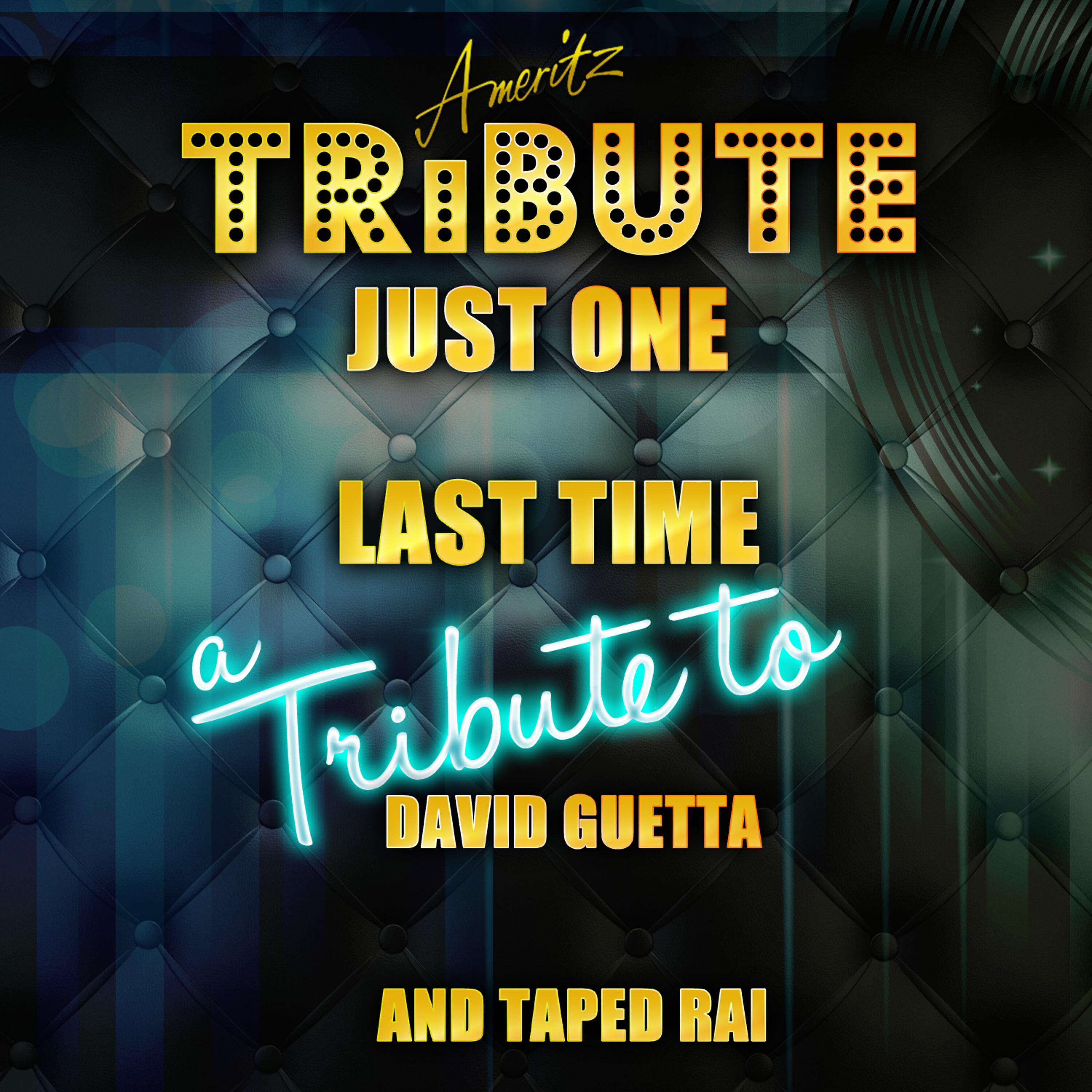 Ameritz Top Tracks - Just One Last Time (A Tribute to David Guetta and Taped Rai)