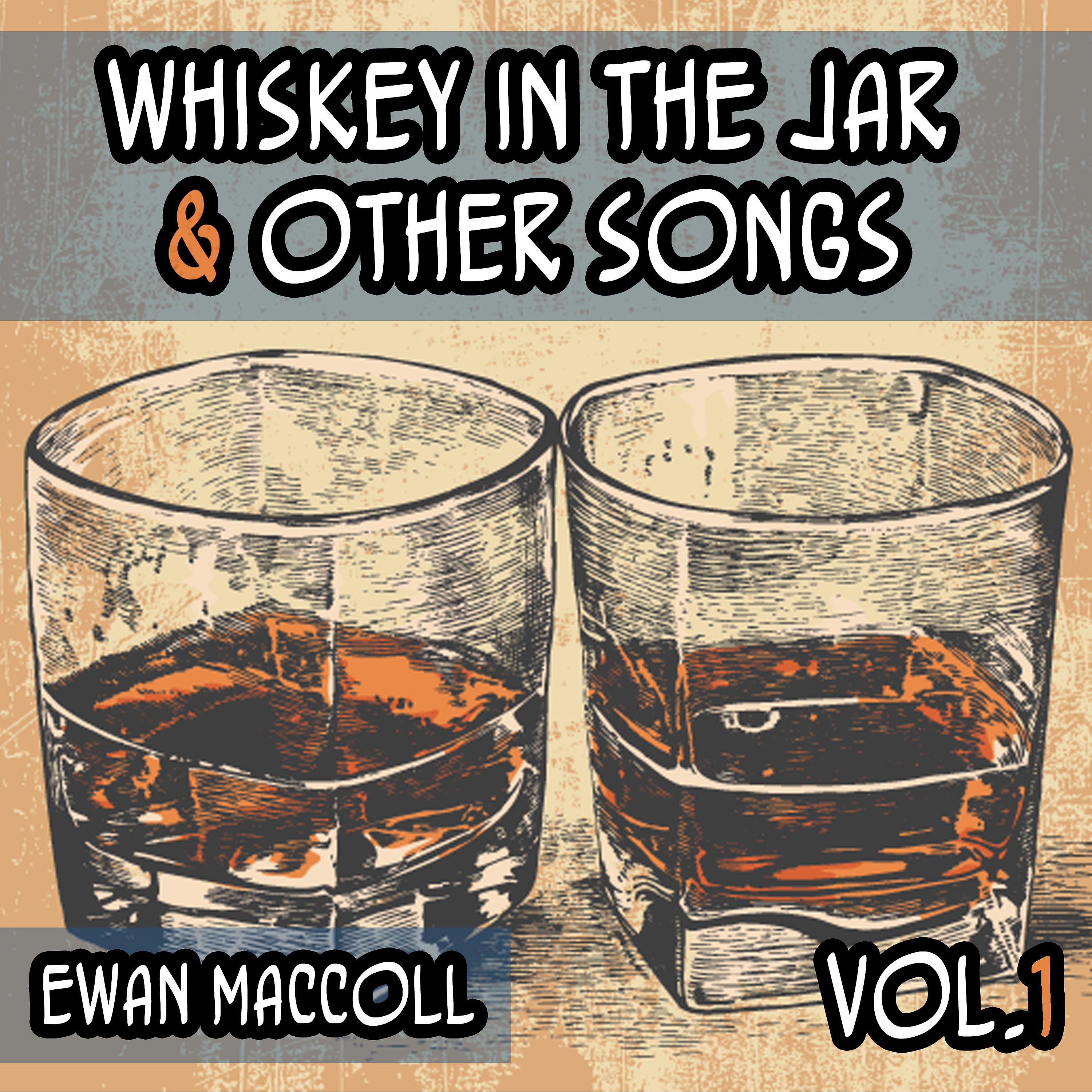 Постер альбома Whiskey in the Jar & Other Songs, Vol. 1