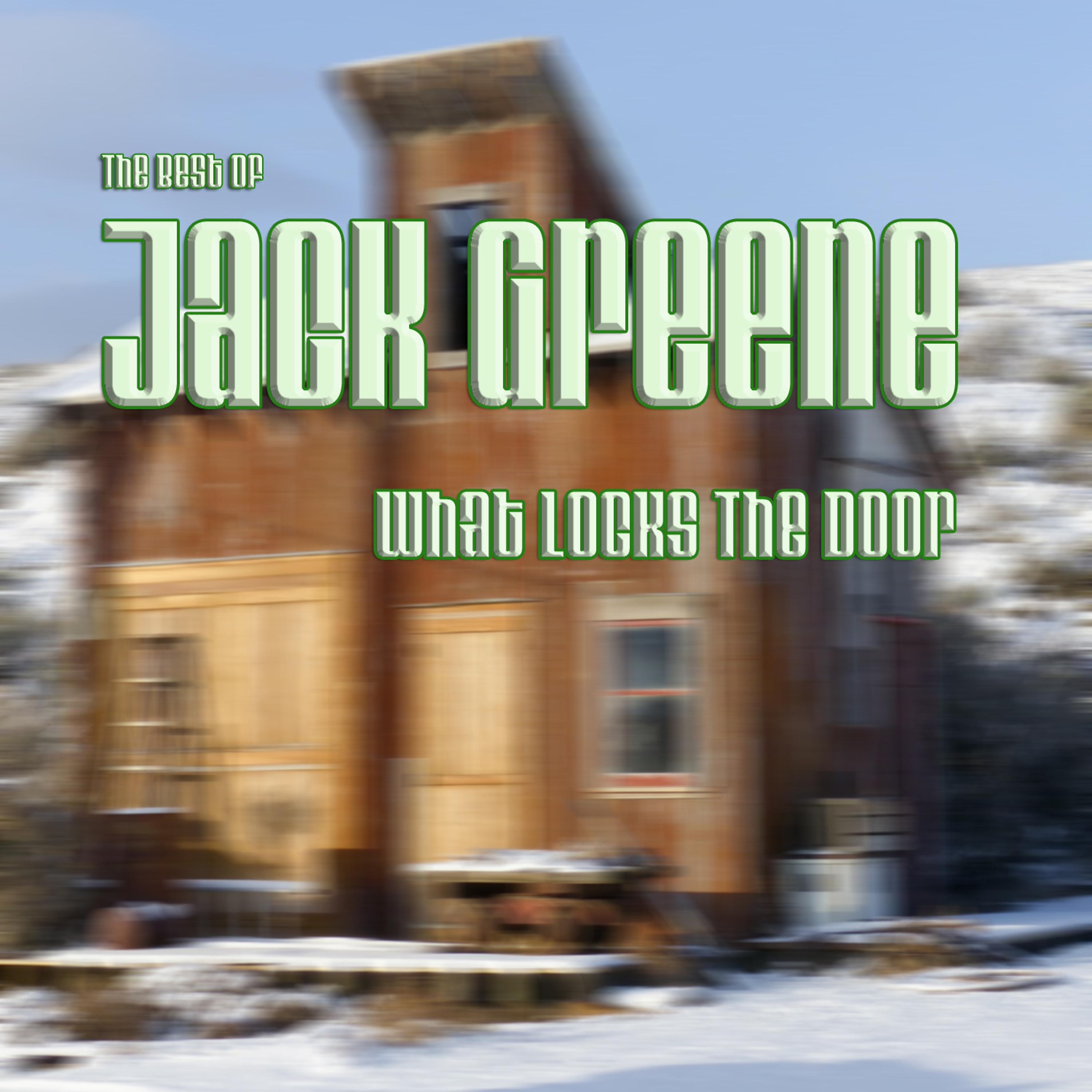 Постер альбома What Locks the Door: The Best of Jack Greene