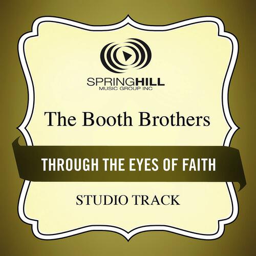 The Booth Brothers - Through The Eyes Of Faith