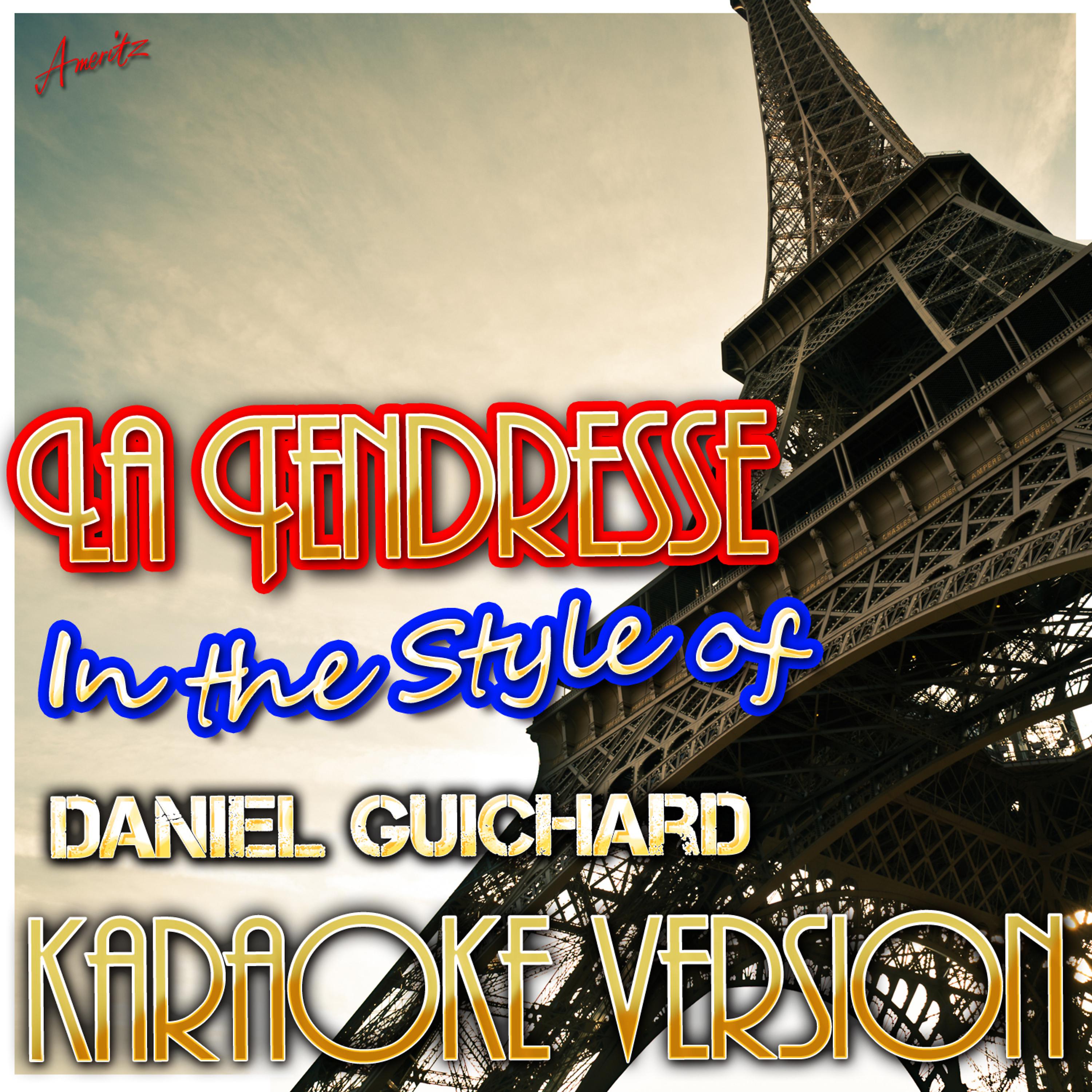 Постер альбома La Tendresse (In the Style of Daniel Guichard) [Karaoke Version]