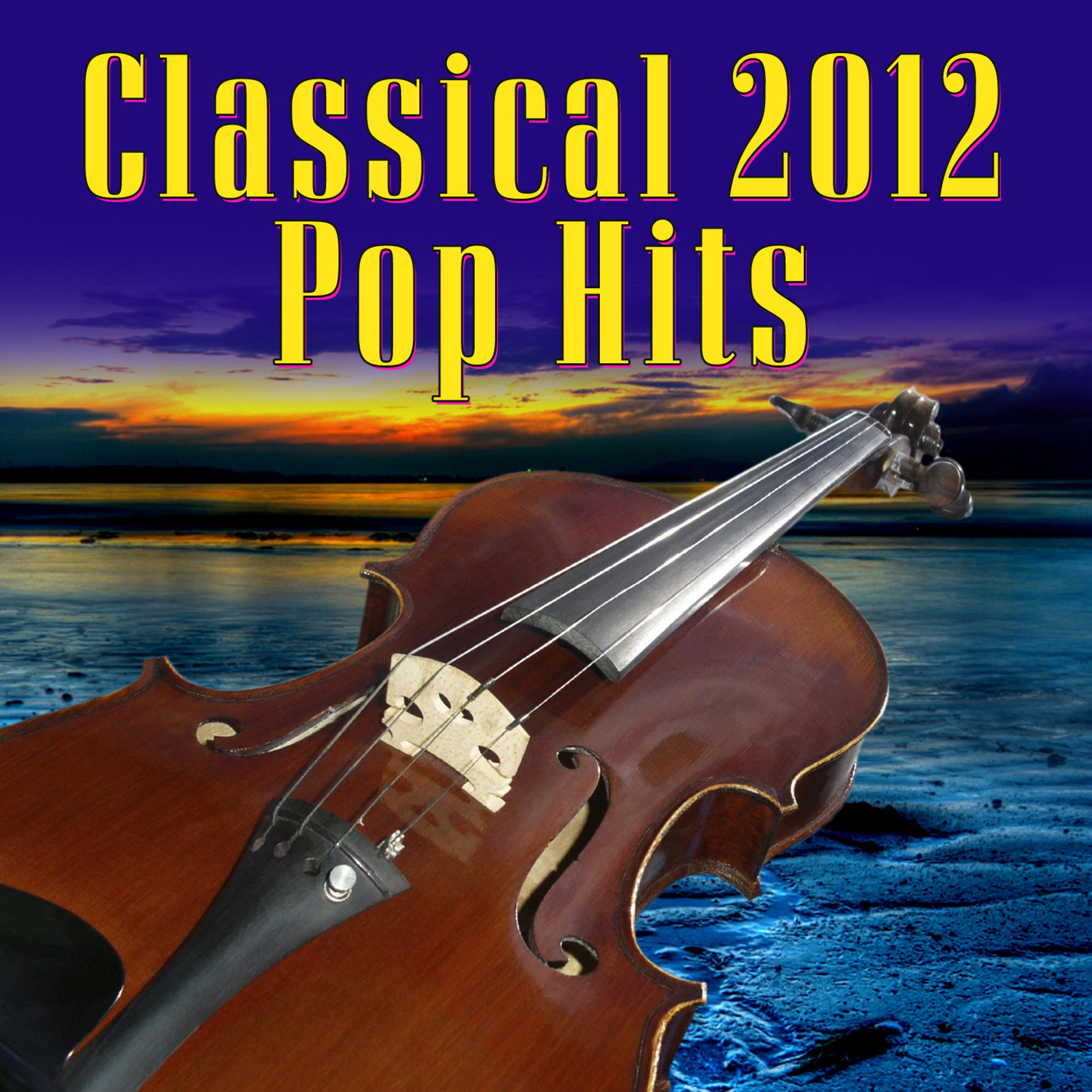 Постер альбома Classical 2012 Pop Hits