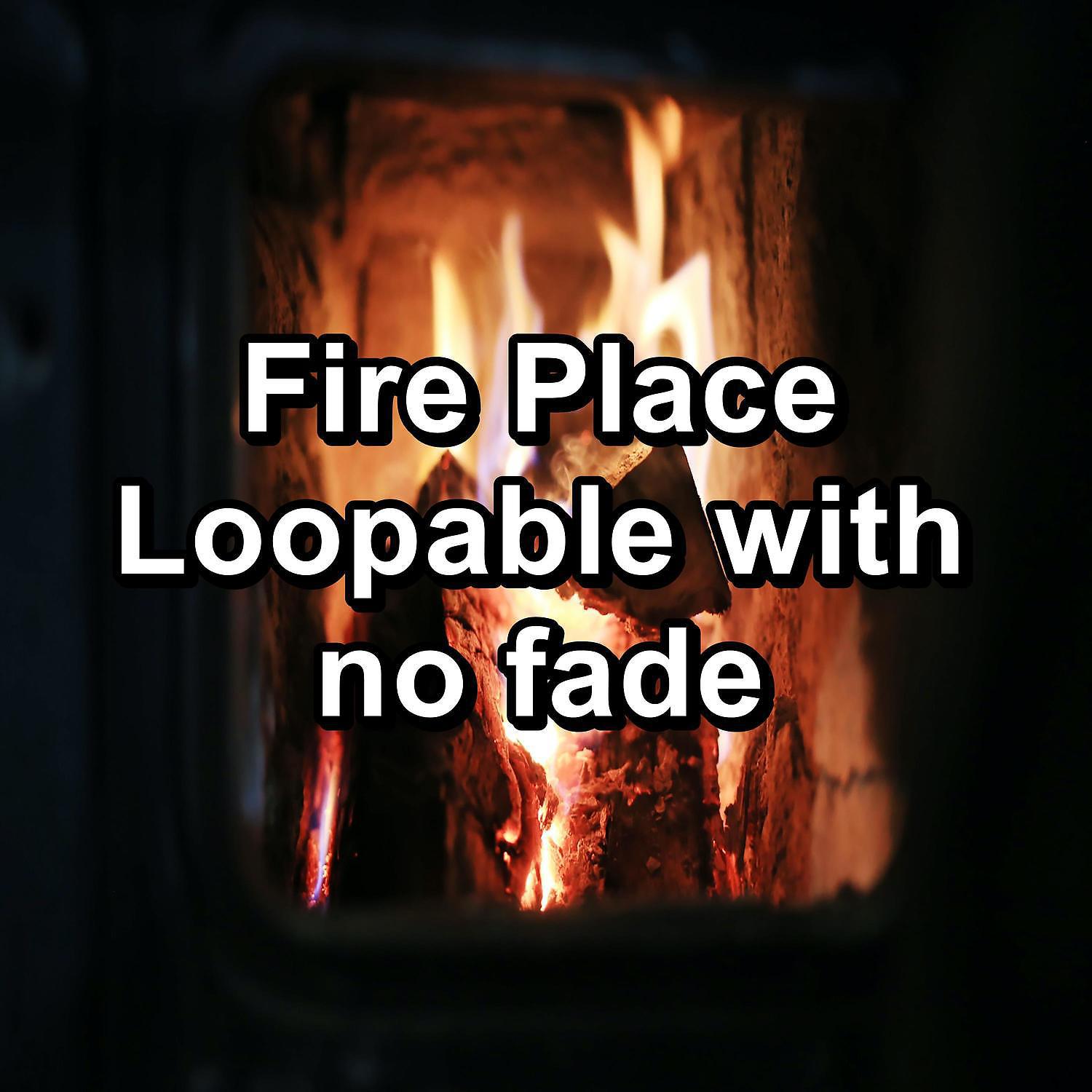 Постер альбома Fire Place Loopable with no fade