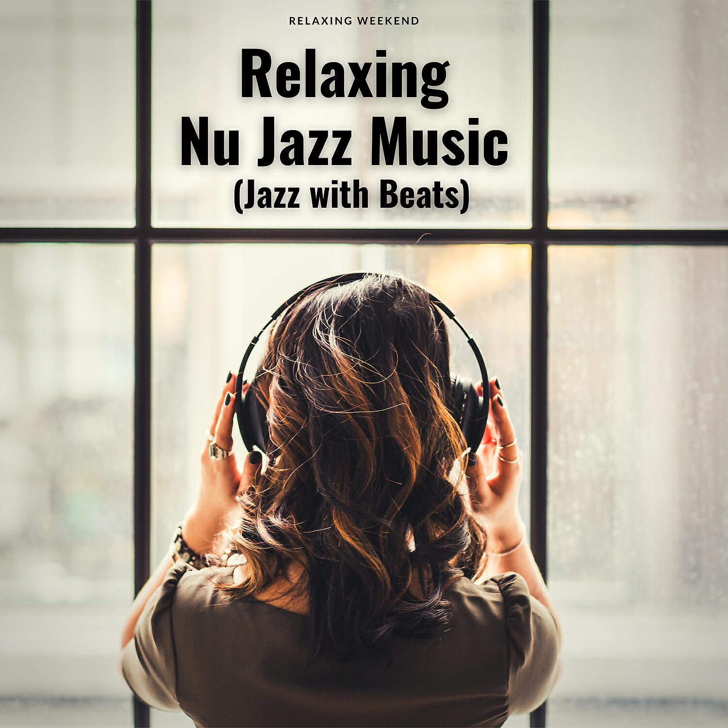 Relaxing Weekend - Relaxing Nu Jazz Music (Jazz with Beats)