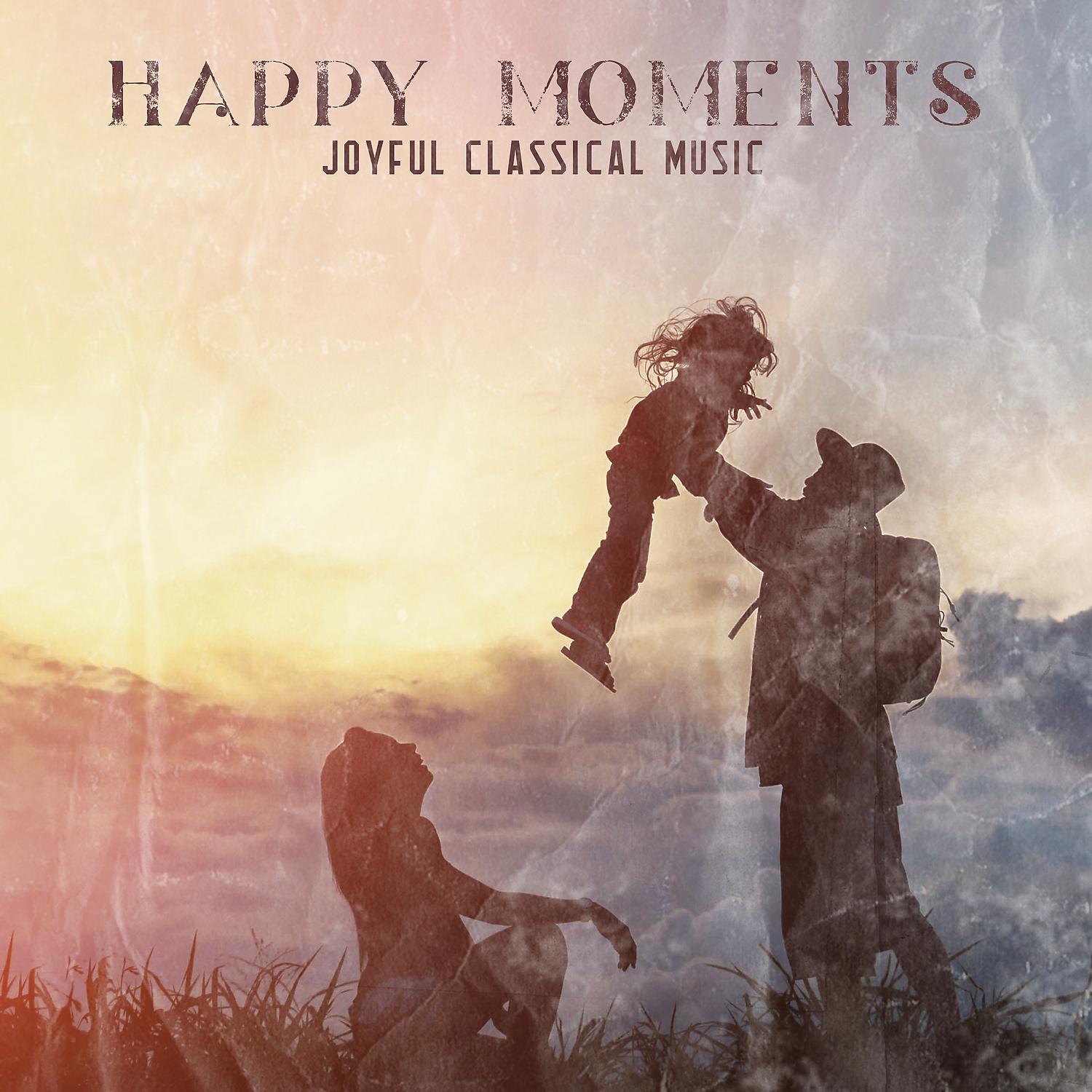 Постер альбома Happy Moments: Joyful Classical Music