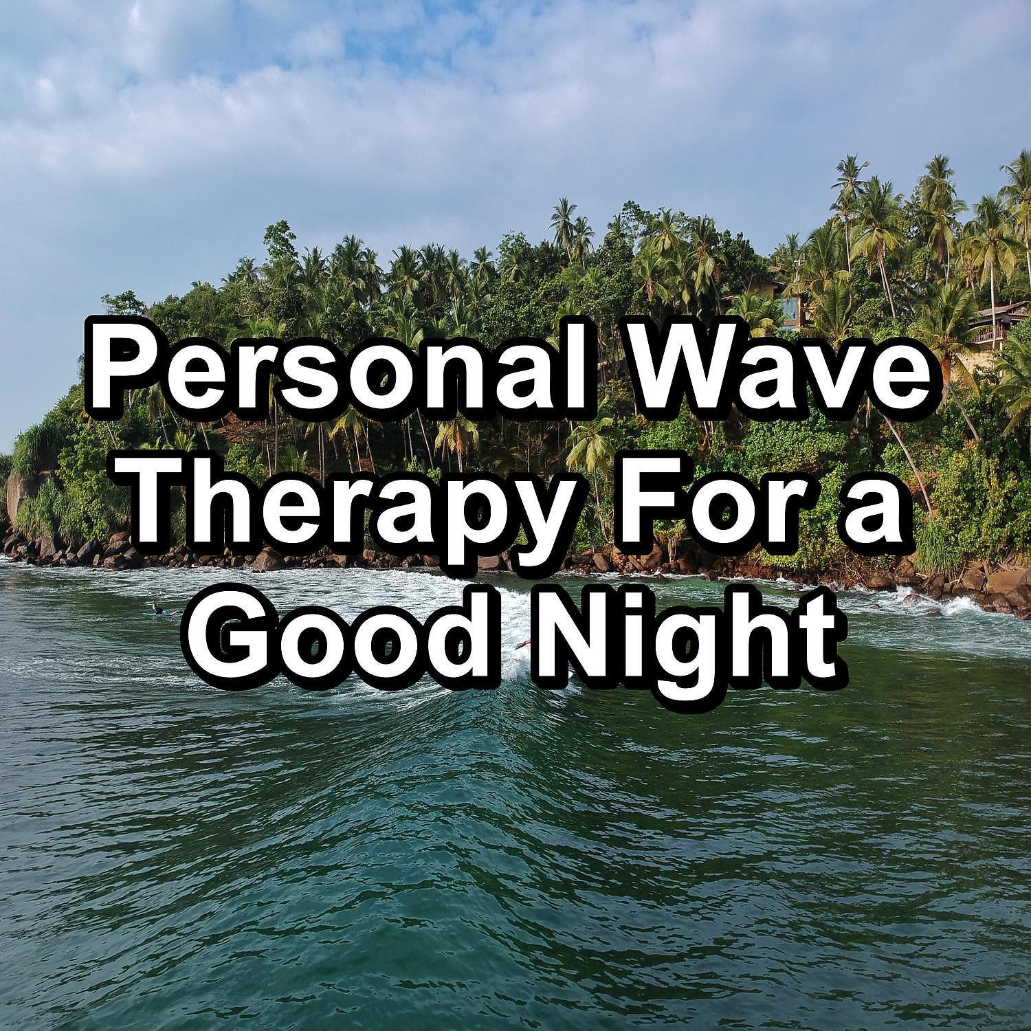 Постер альбома Personal Wave Therapy For a Good Night