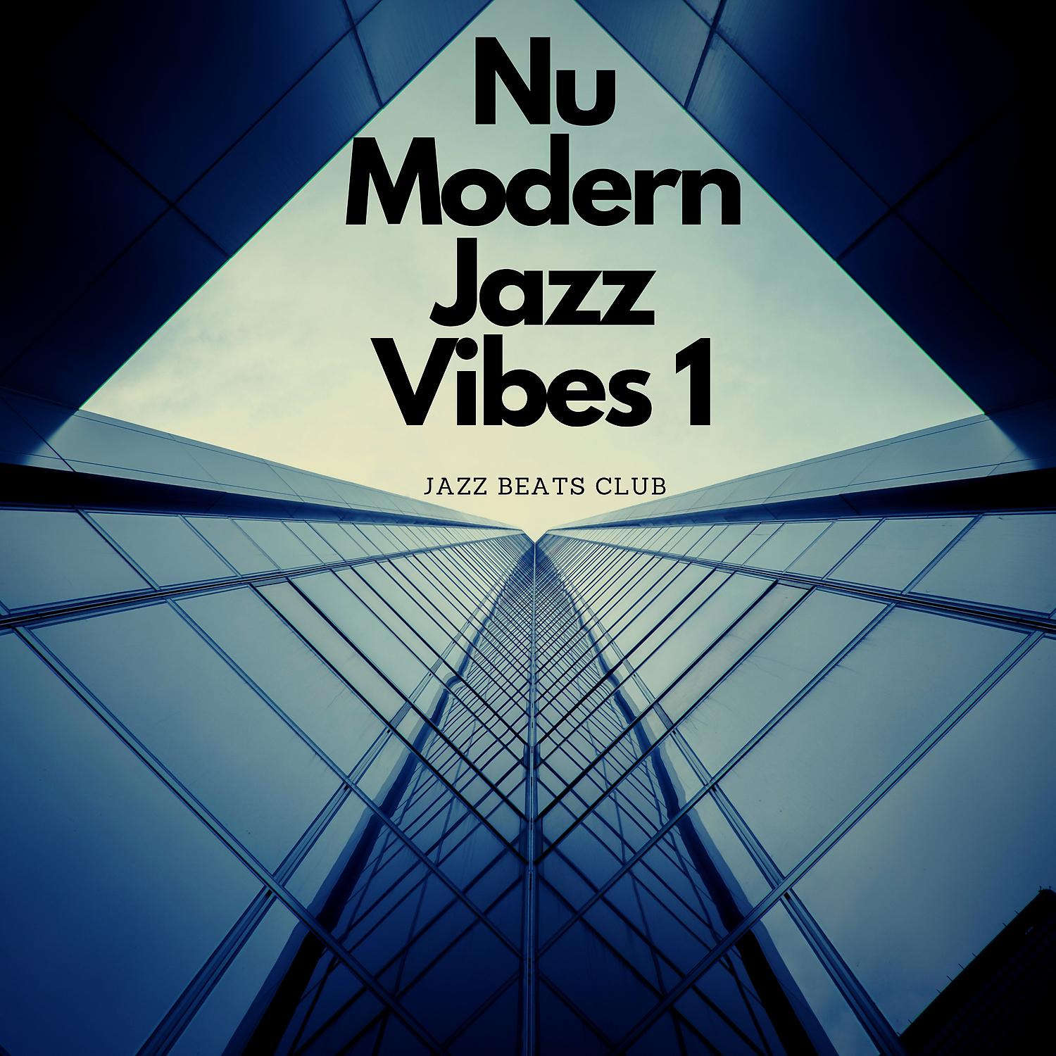 Постер альбома Nu Modern Jazz Vibes 1