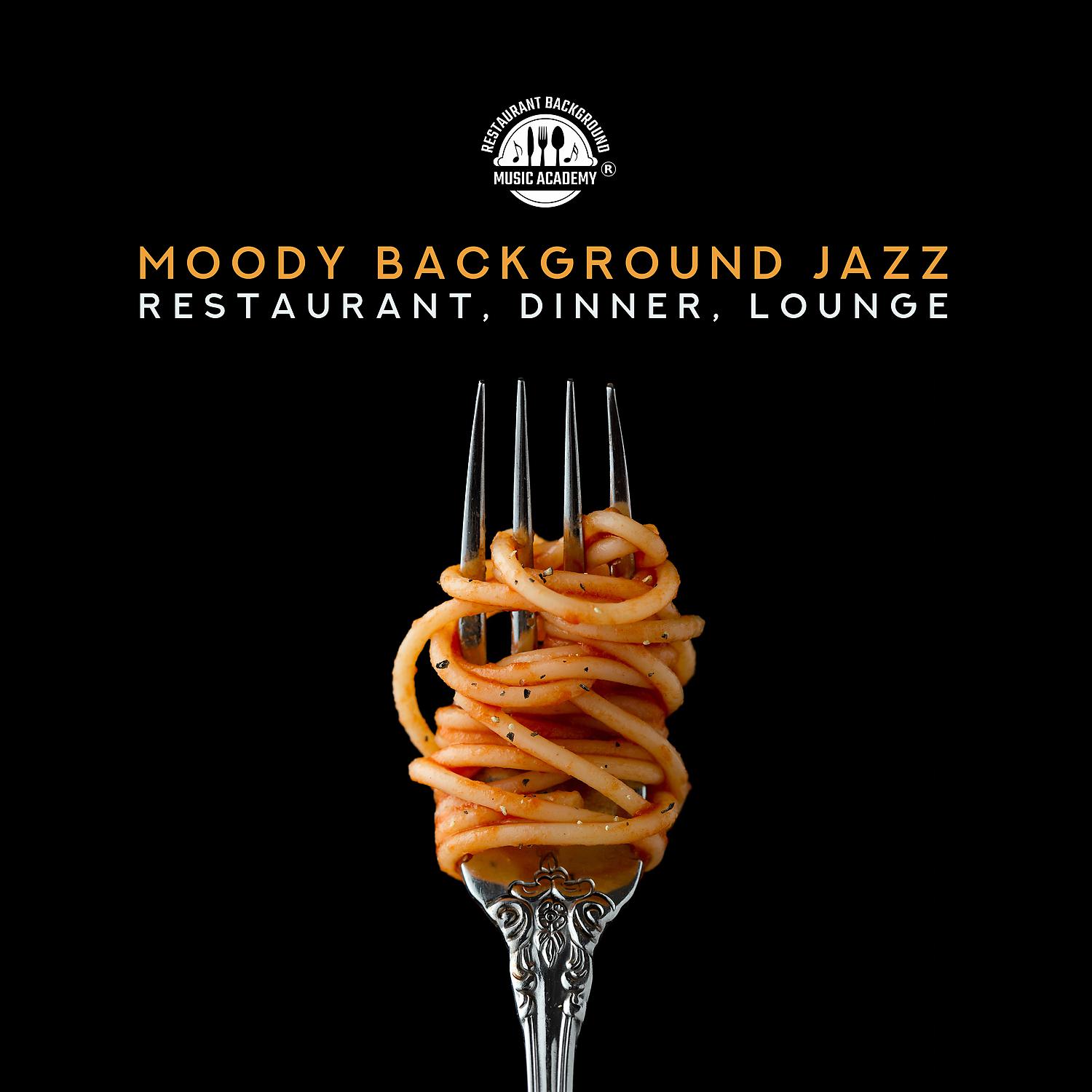 Постер альбома Moody Background Jazz: Restaurant, Dinner, Lounge
