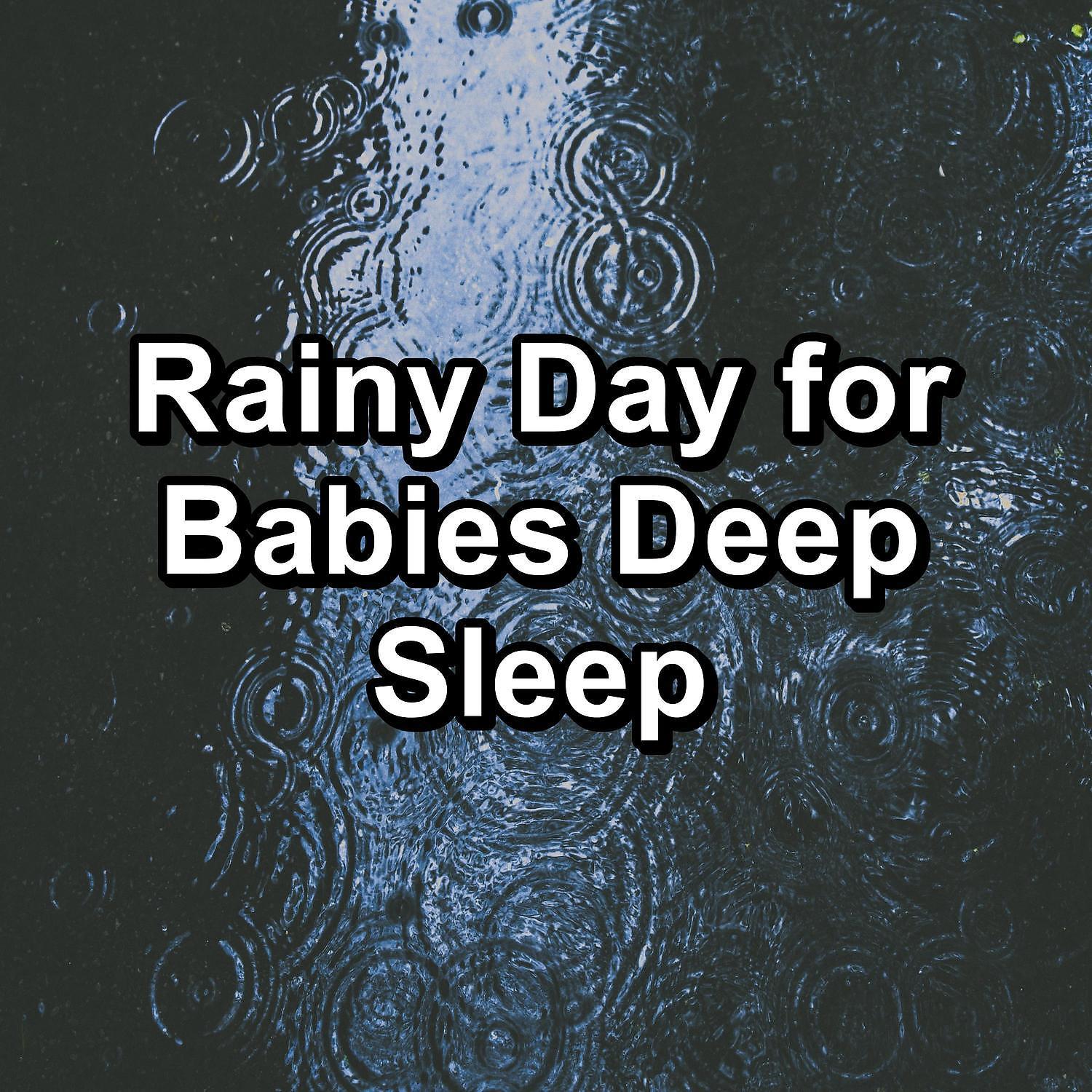 Постер альбома Rainy Day for Babies Deep Sleep
