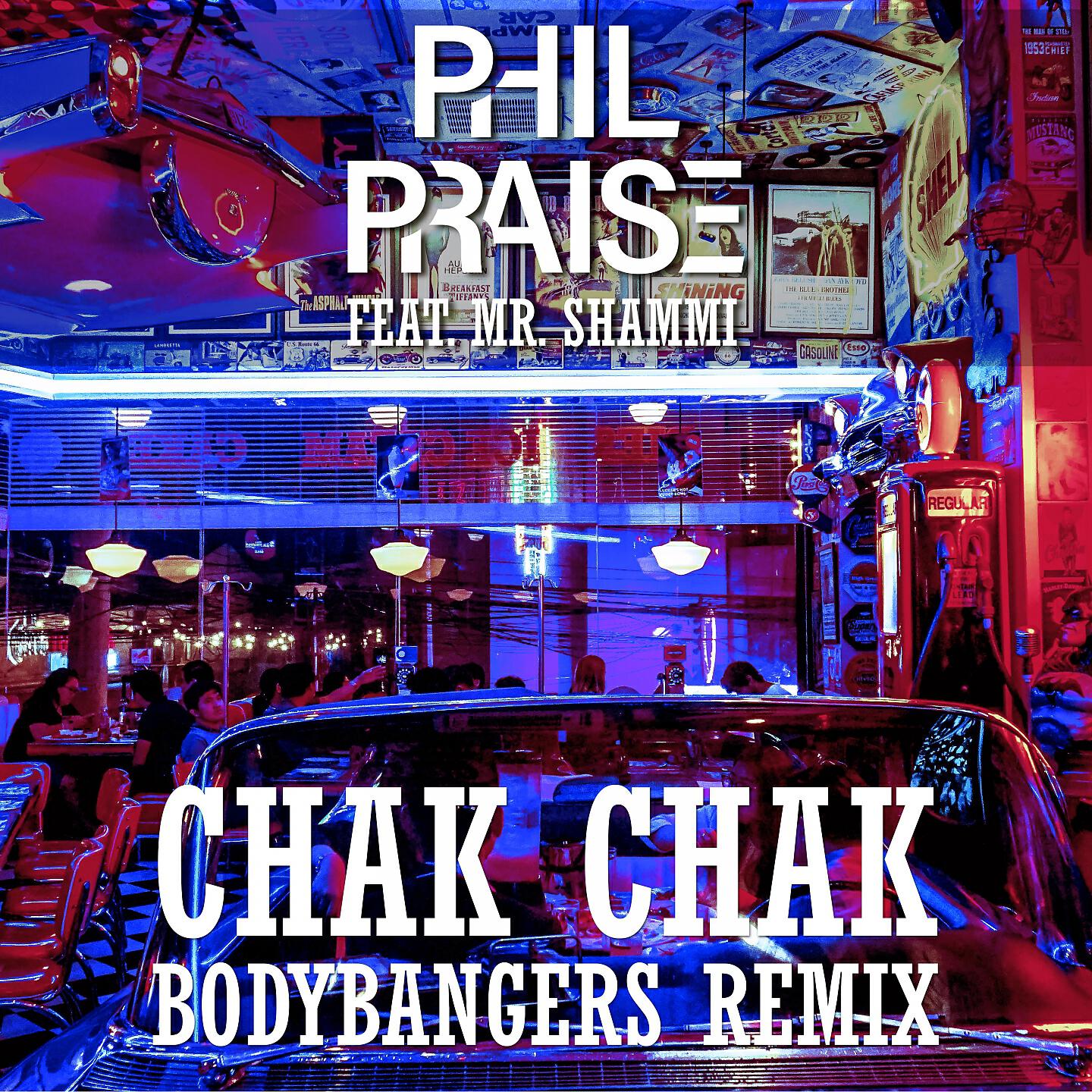 Phil Praise - Chak Chak (Bodybangers Remix Edit)