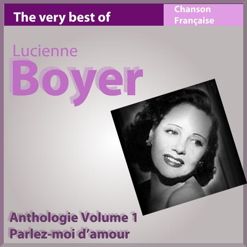 Постер альбома The Very Best of Lucienne Boyer: Parlez-moi d'amour (Anthologie, vol. 1)