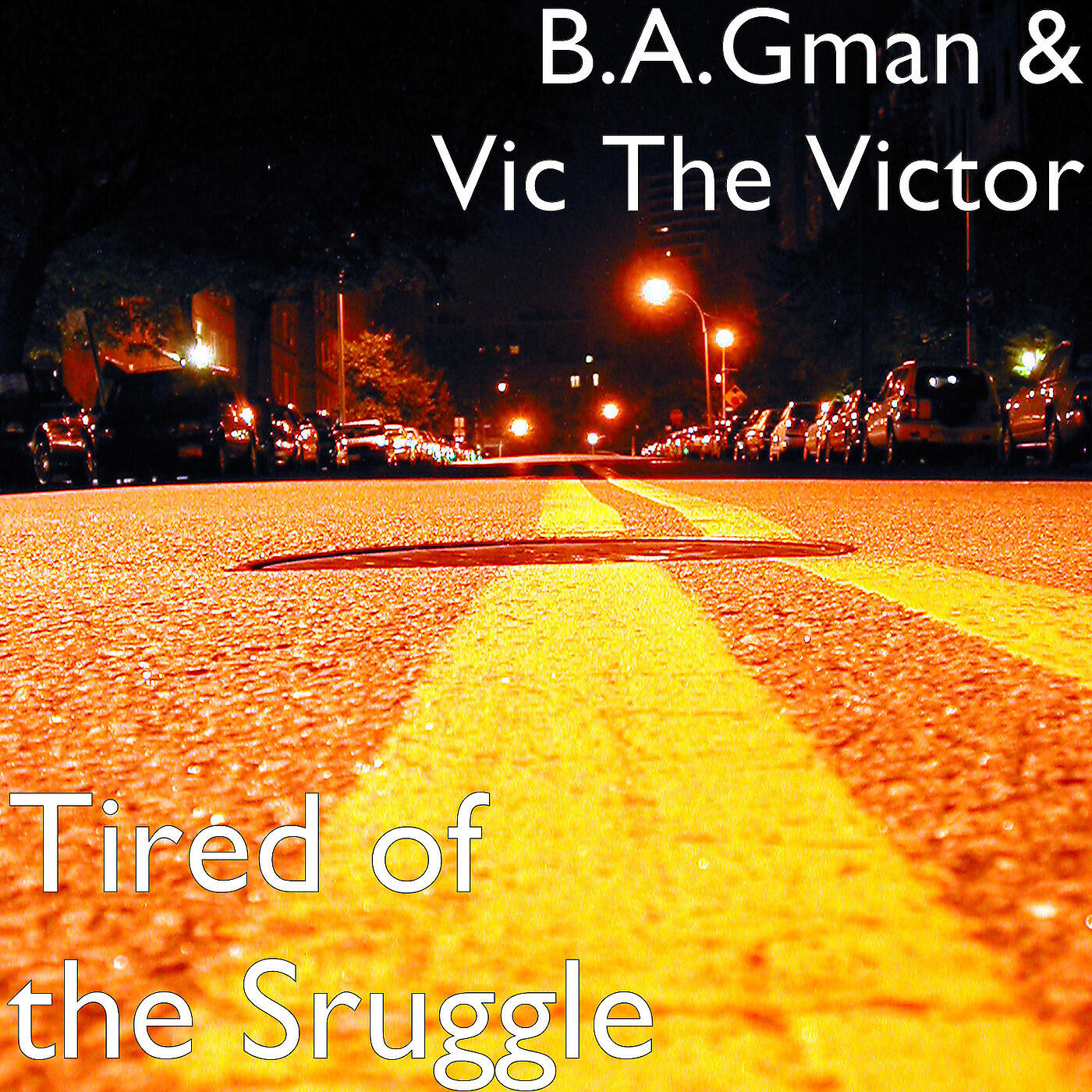 B.A.Gman - Tired of the Sruggle