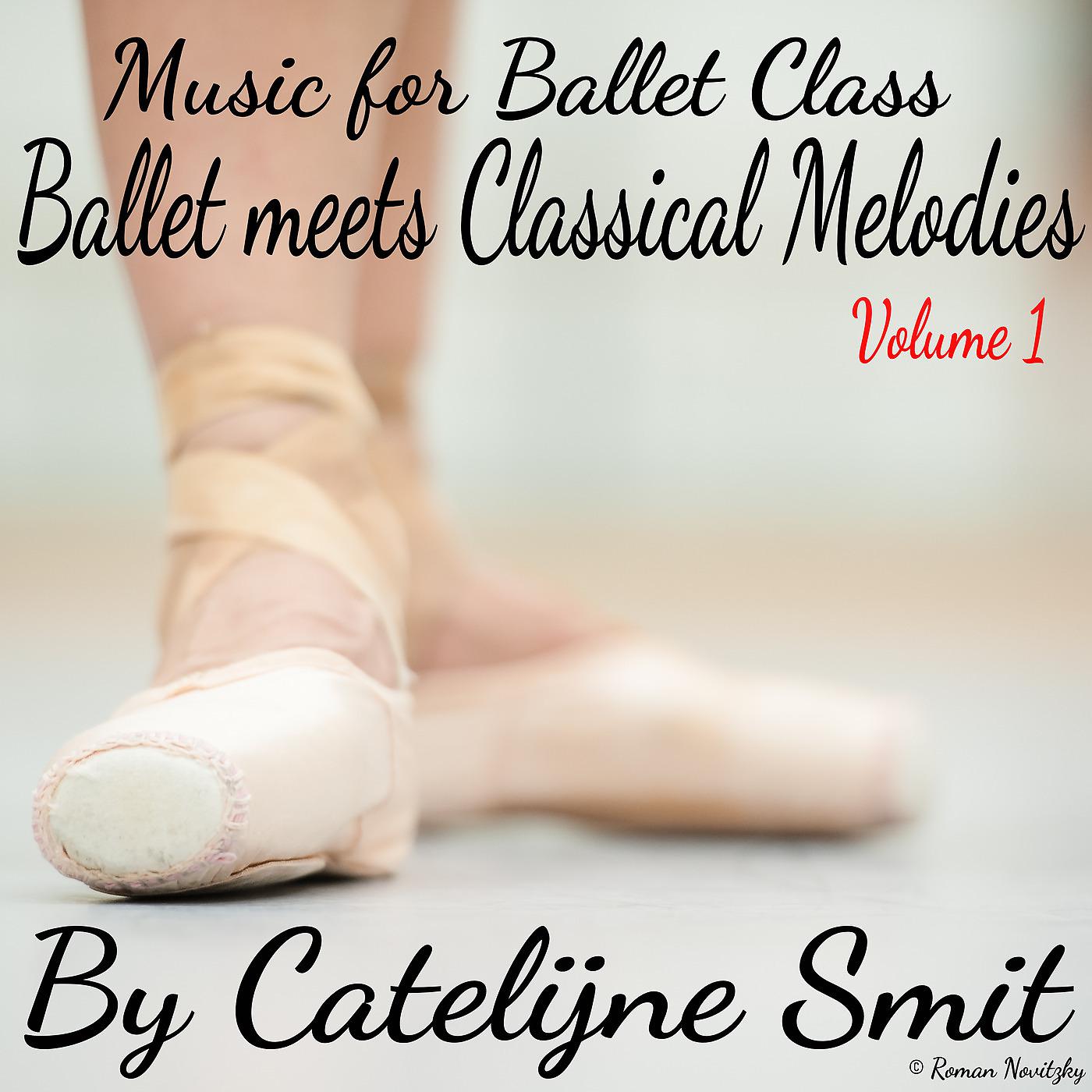 Постер альбома Music for Ballet Class, Volume 1 (Ballet Meets Classical Melodies)