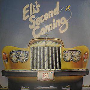 Eli's. Eli's second coming Eli's second coming  1977.