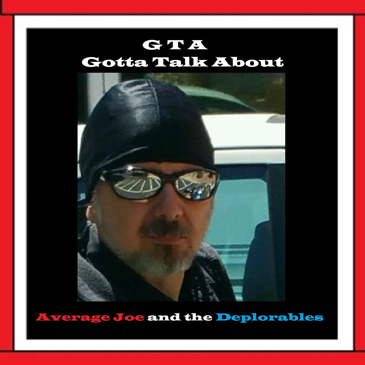 Average Joe and the Deplorables - Gta Gotta Talk About