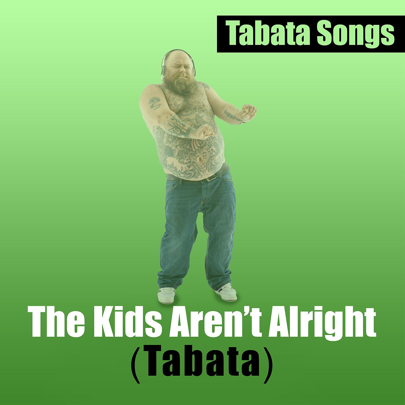 Постер альбома The Kids Aren't Alright (Tabata)