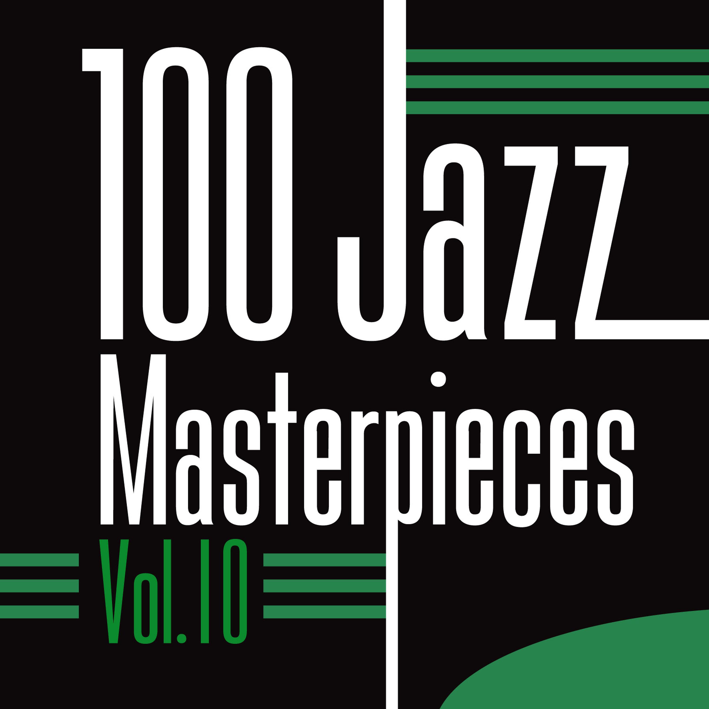Постер альбома 100 Jazz Masterpieces Vol.10