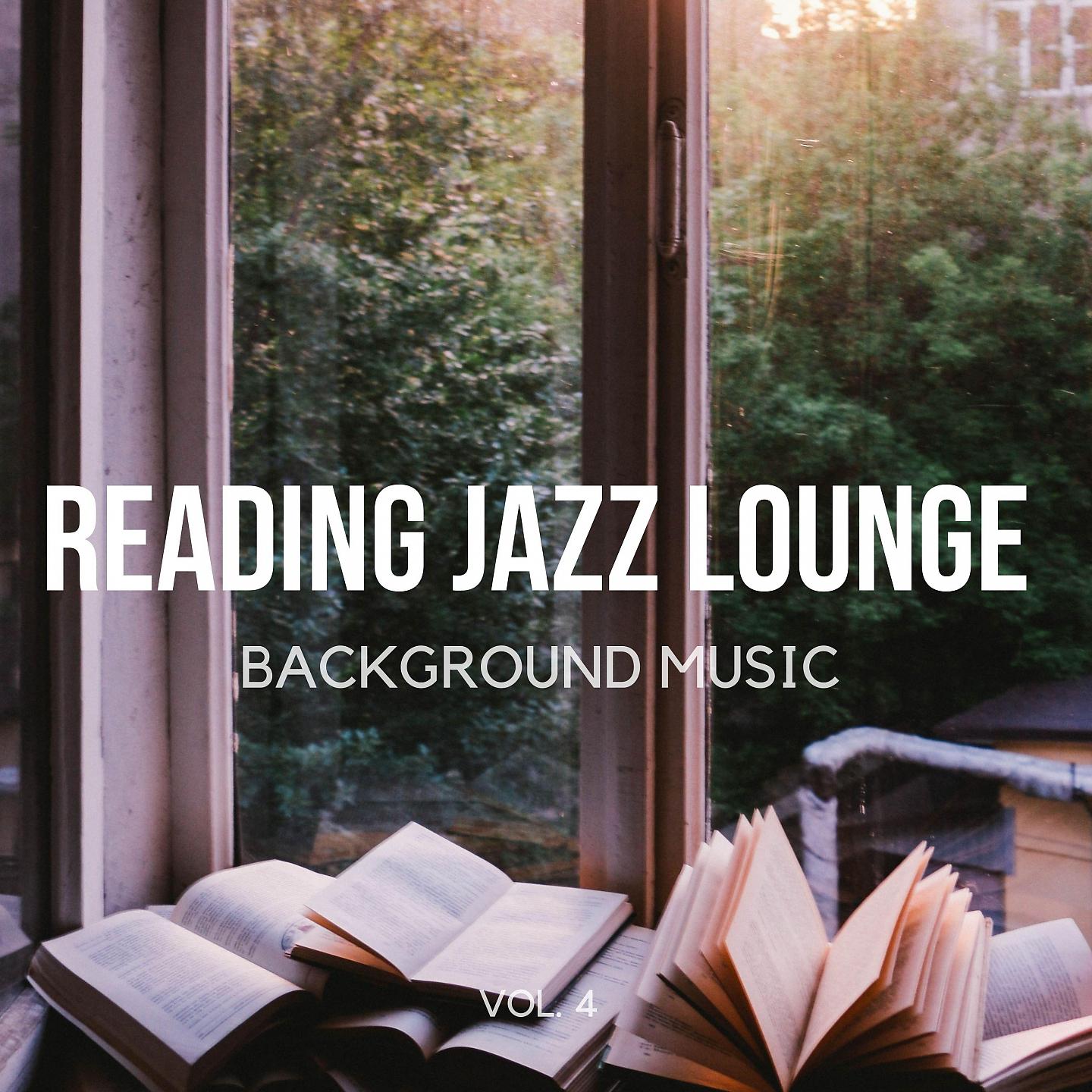 Постер альбома Reading Jazz Lounge Background Music, Vol. 4