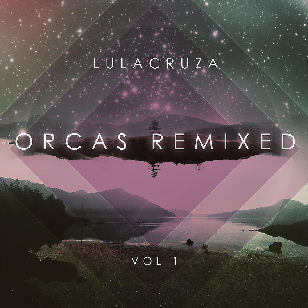 Постер альбома Orcas Remixed Vol. 1